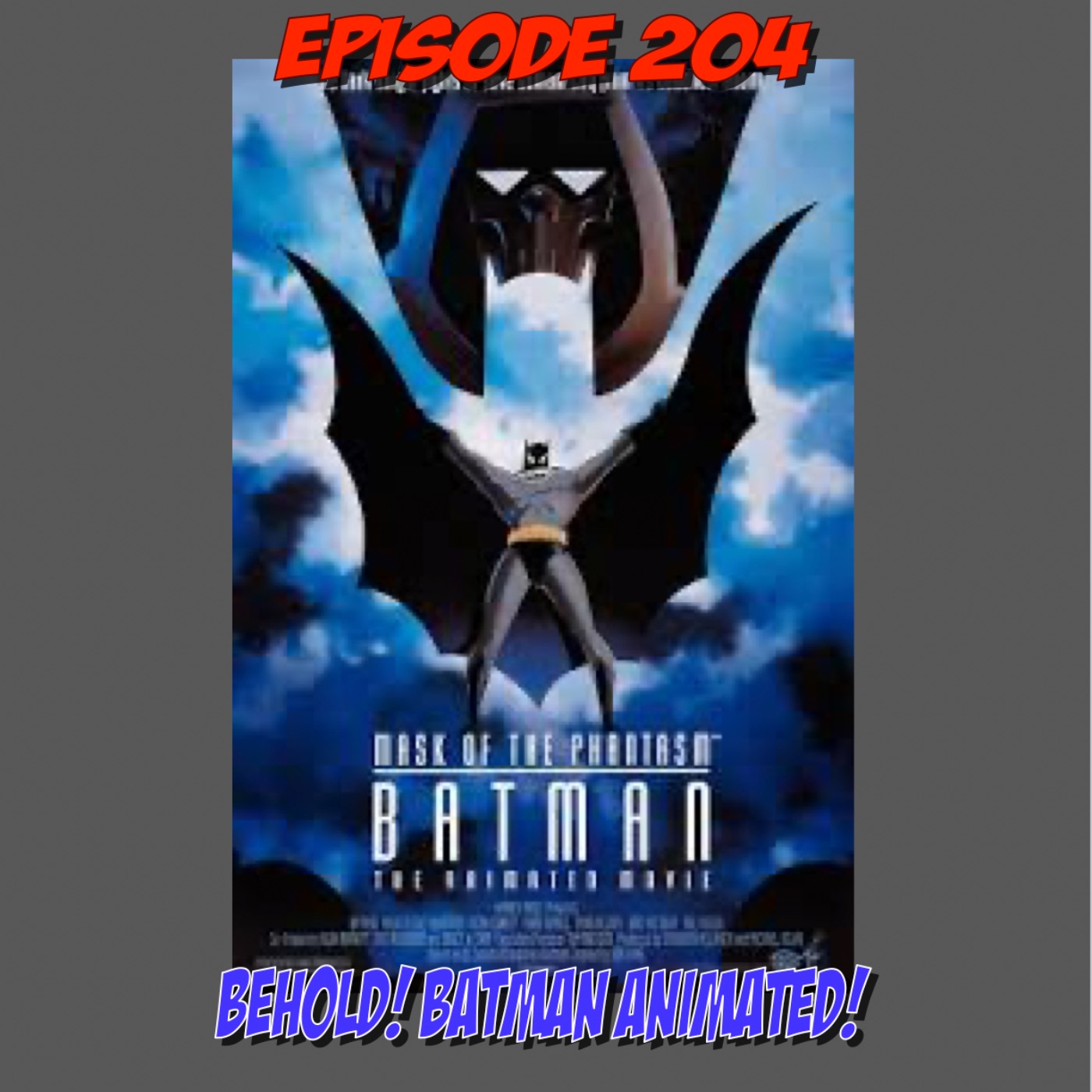 Episode 204: Batman the Animated Series on the Big Screen! episode artwork