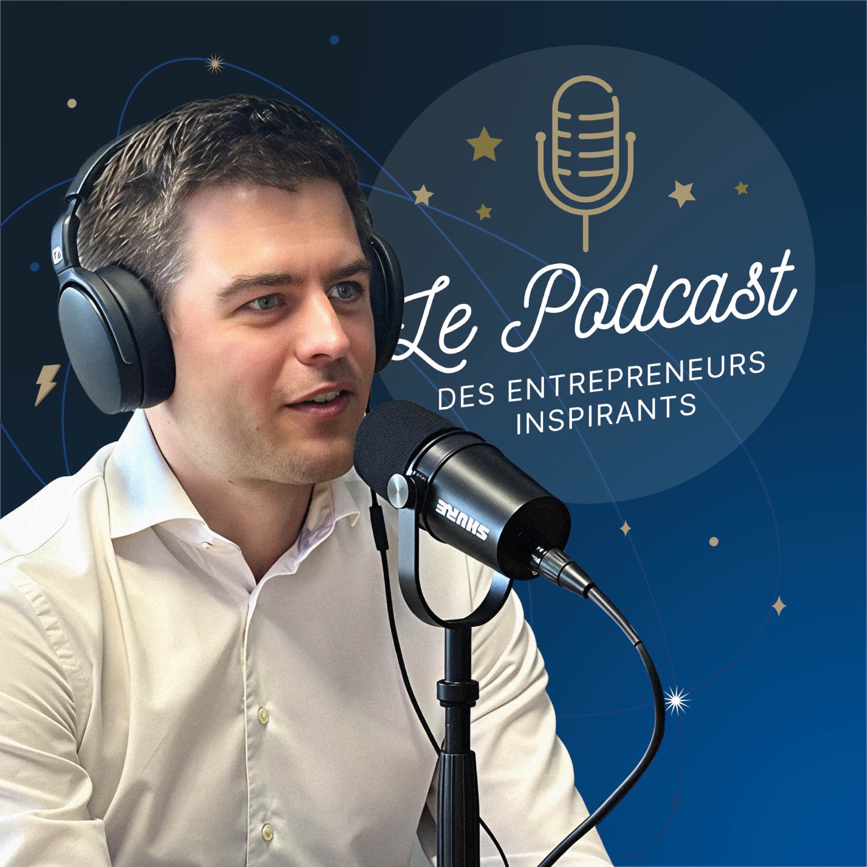 Le podcast des entrepreneurs inspirants