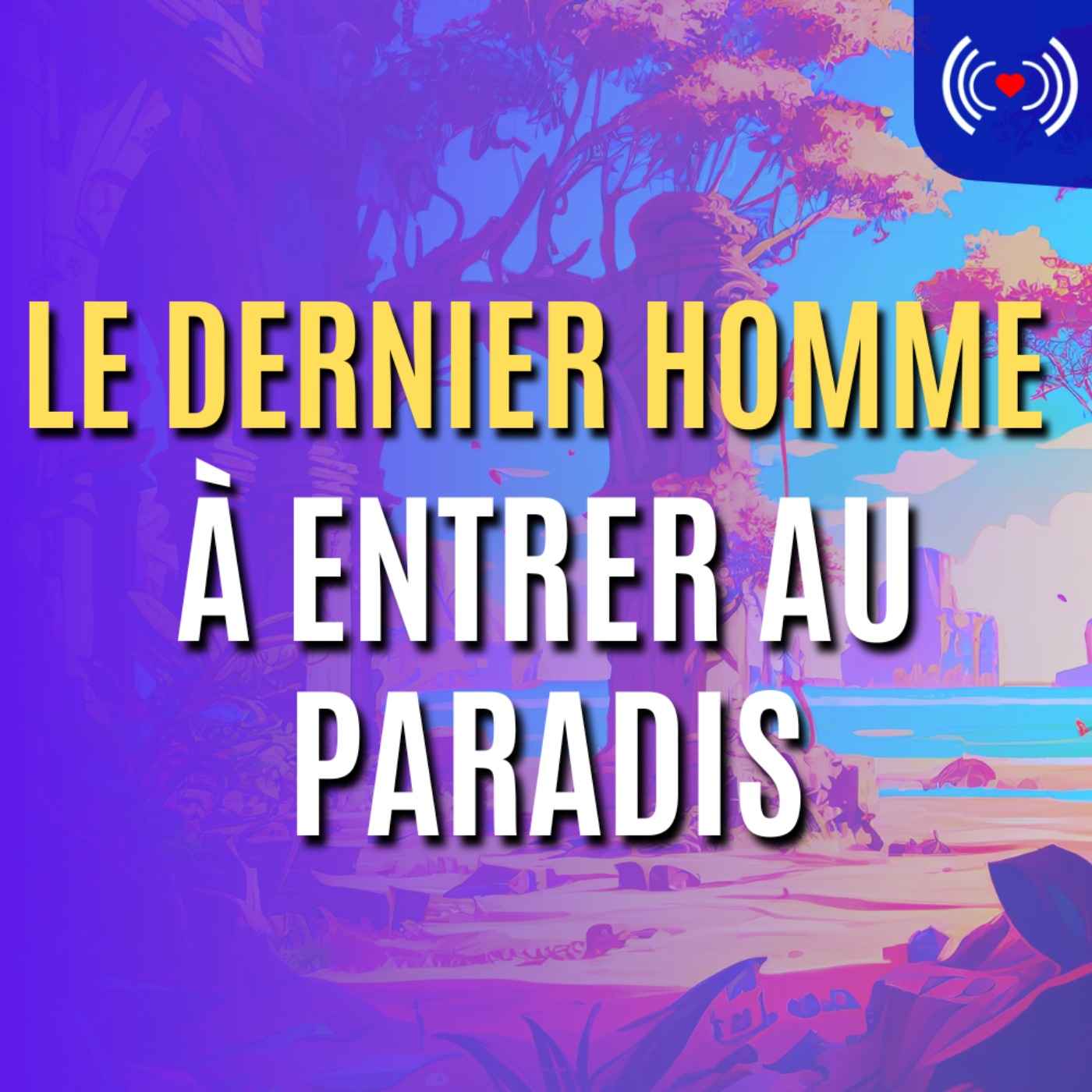 LE DERNIER HOMME À ENTRER AU PARADIS