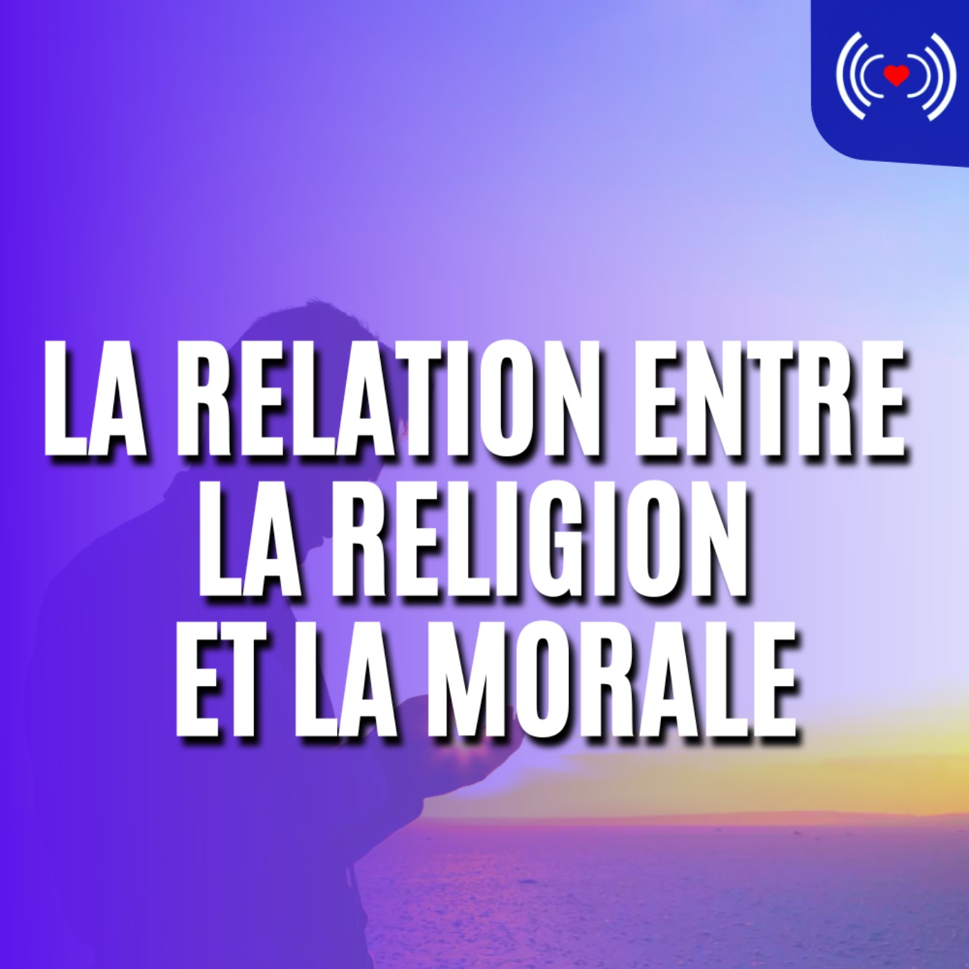 LA RELATION ENTRE LA RELIGION ET LA MORALE
