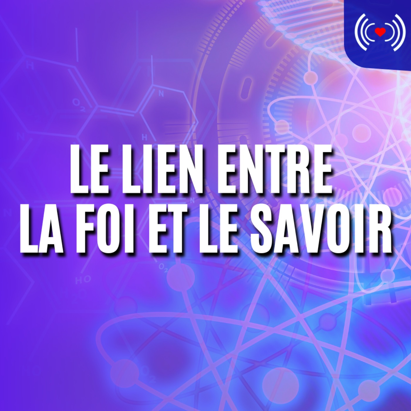 LE LIEN ENTRE LA FOI ET LE SAVOIR