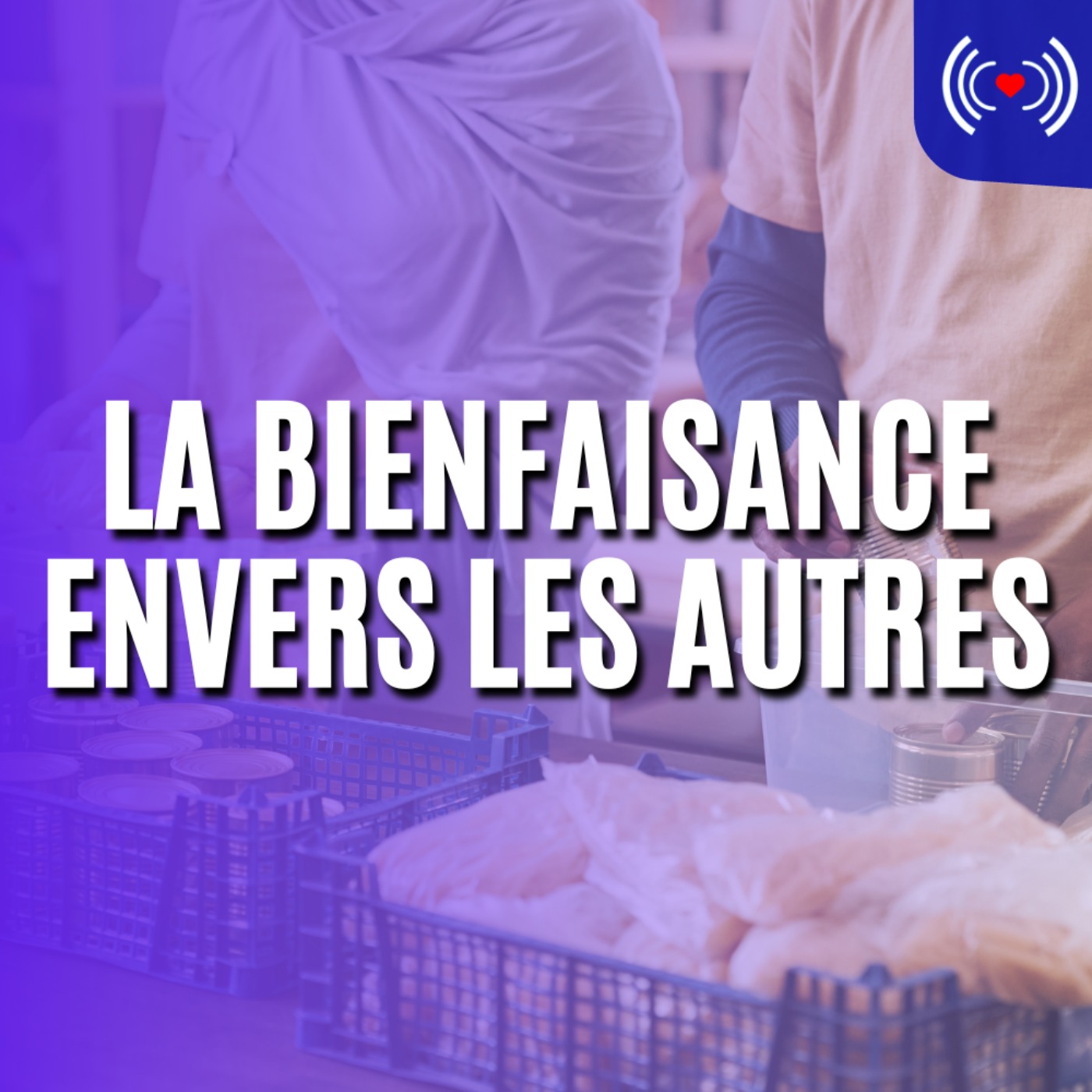 LA BIENFAISANCE ENVERS LES AUTRES