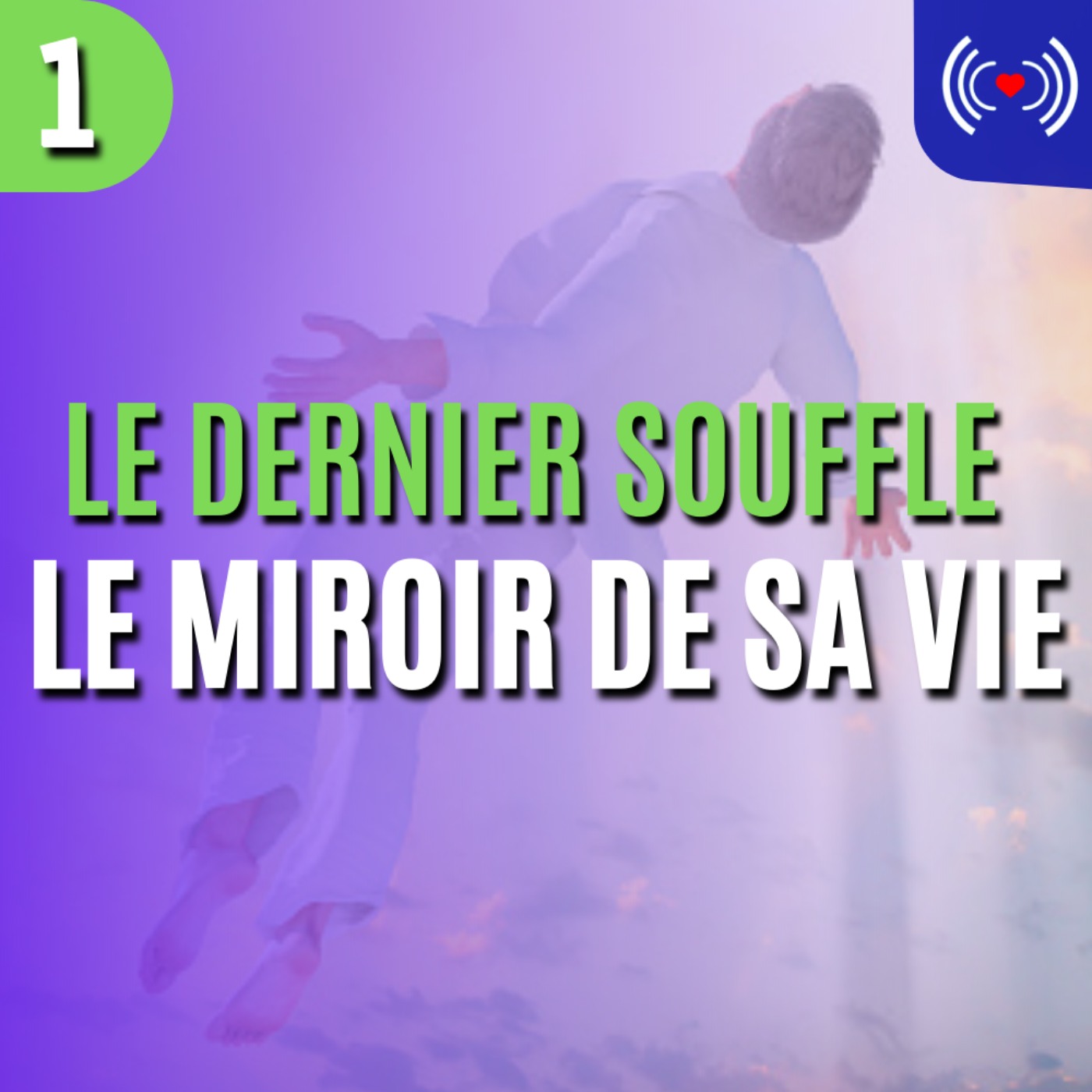 LE MIROIR DE SA VIE - ÉPISODE 1