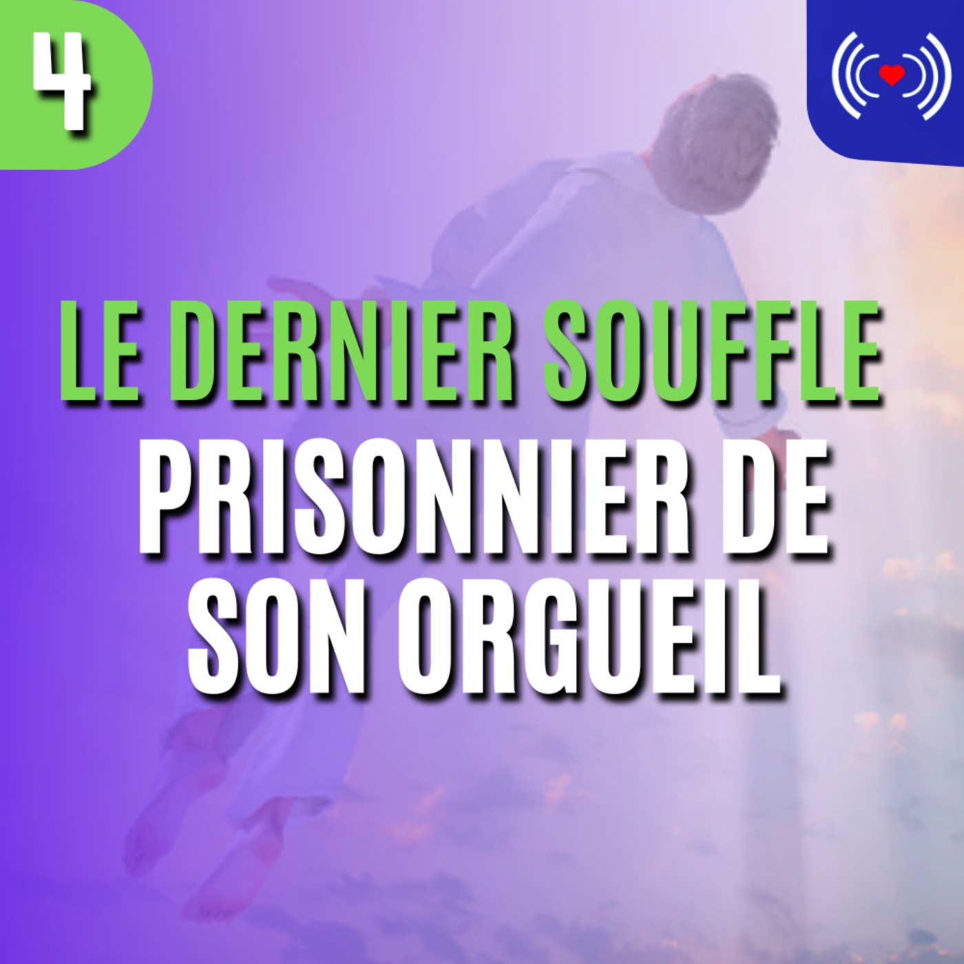 PRISONNIER DE SON ORGUEIL - ÉPISODE 4