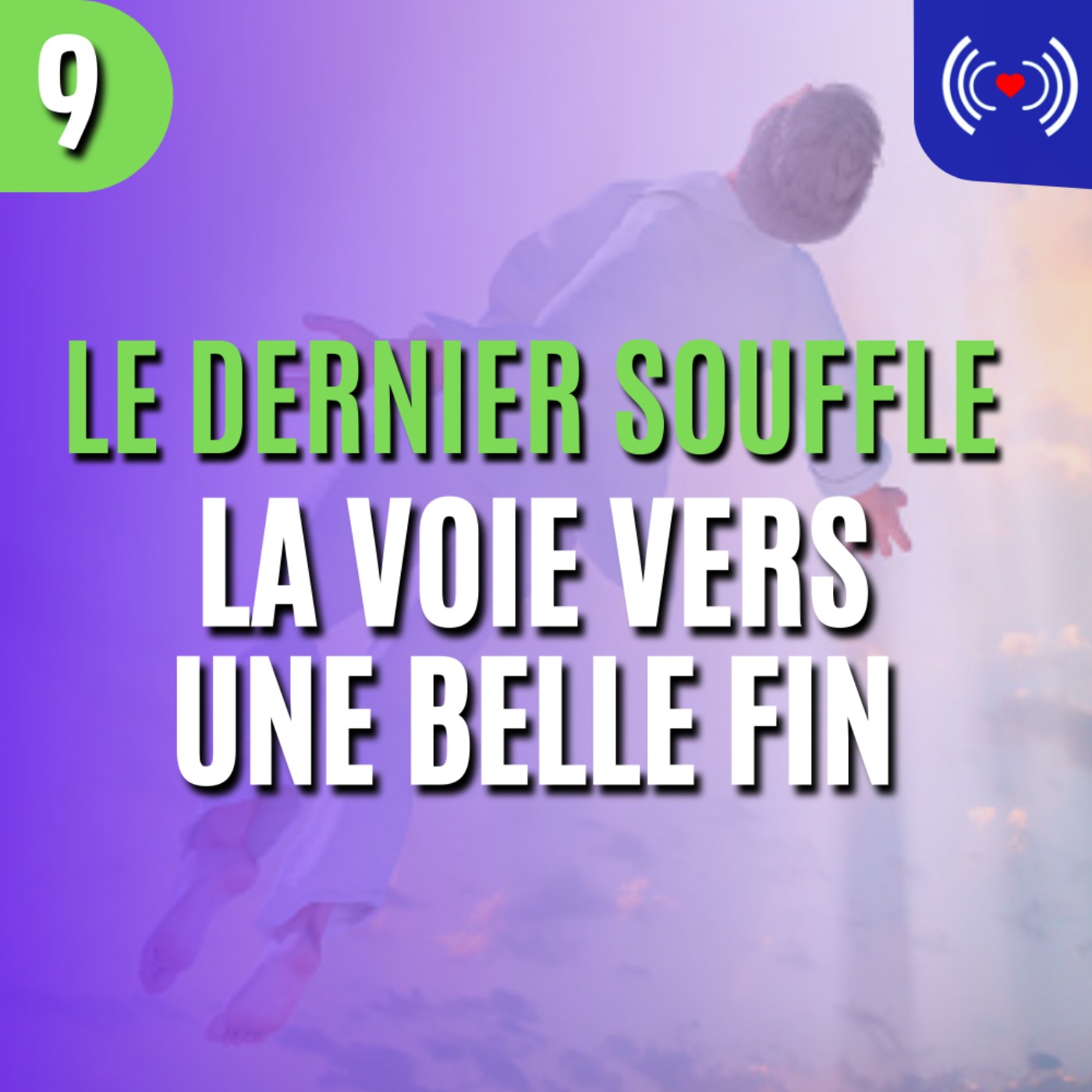 LA VOIE VERS UNE BELLE FIN - ÉPISODE 9