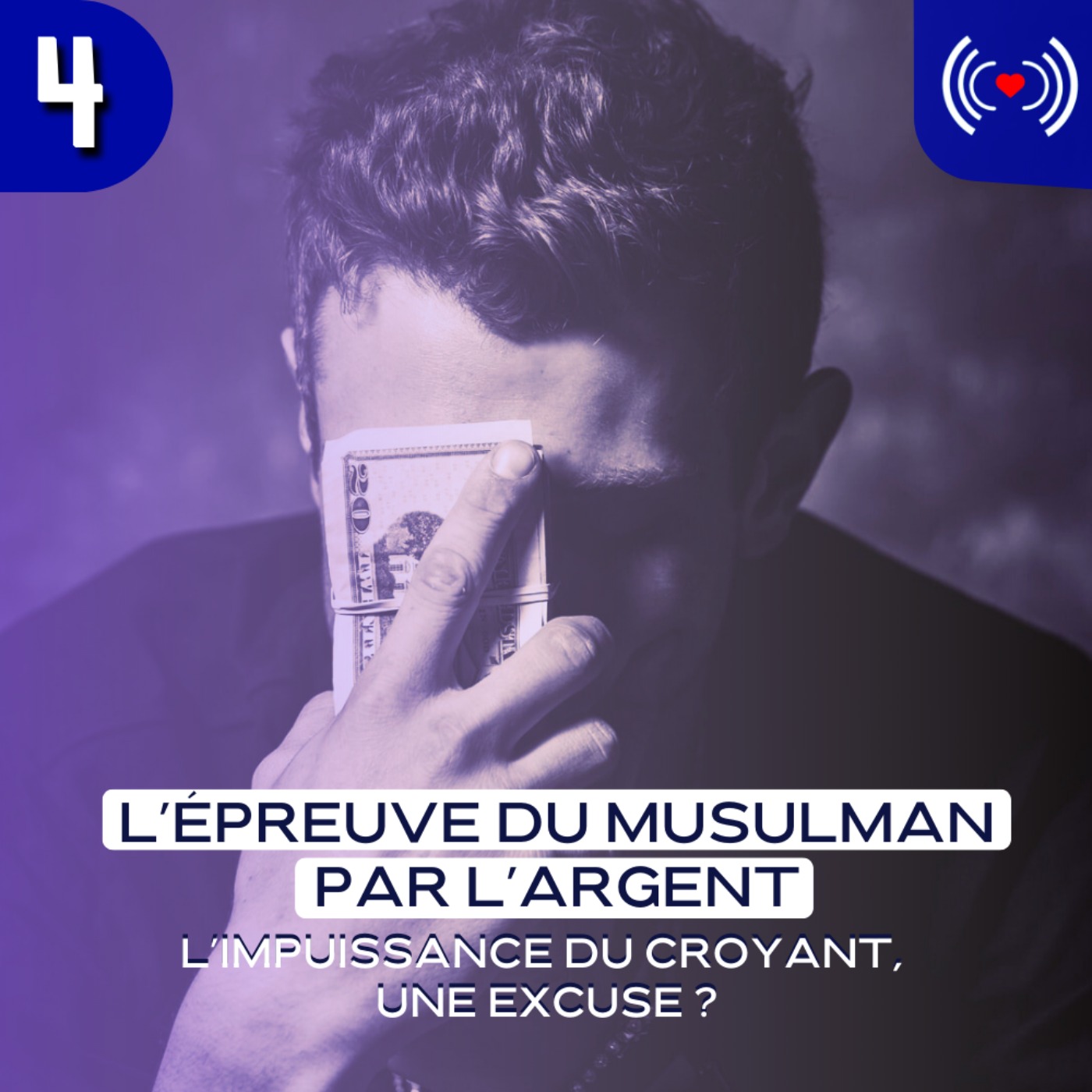 L’ÉPREUVE DU MUSULMAN PAR L’ARGENT - ÉPISODE 4