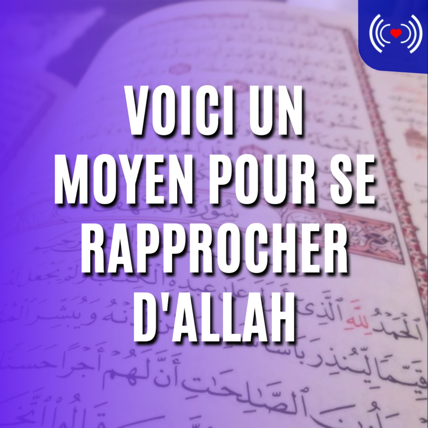 VOICI UN MOYEN POUR SE RAPPROCHER D'ALLAH