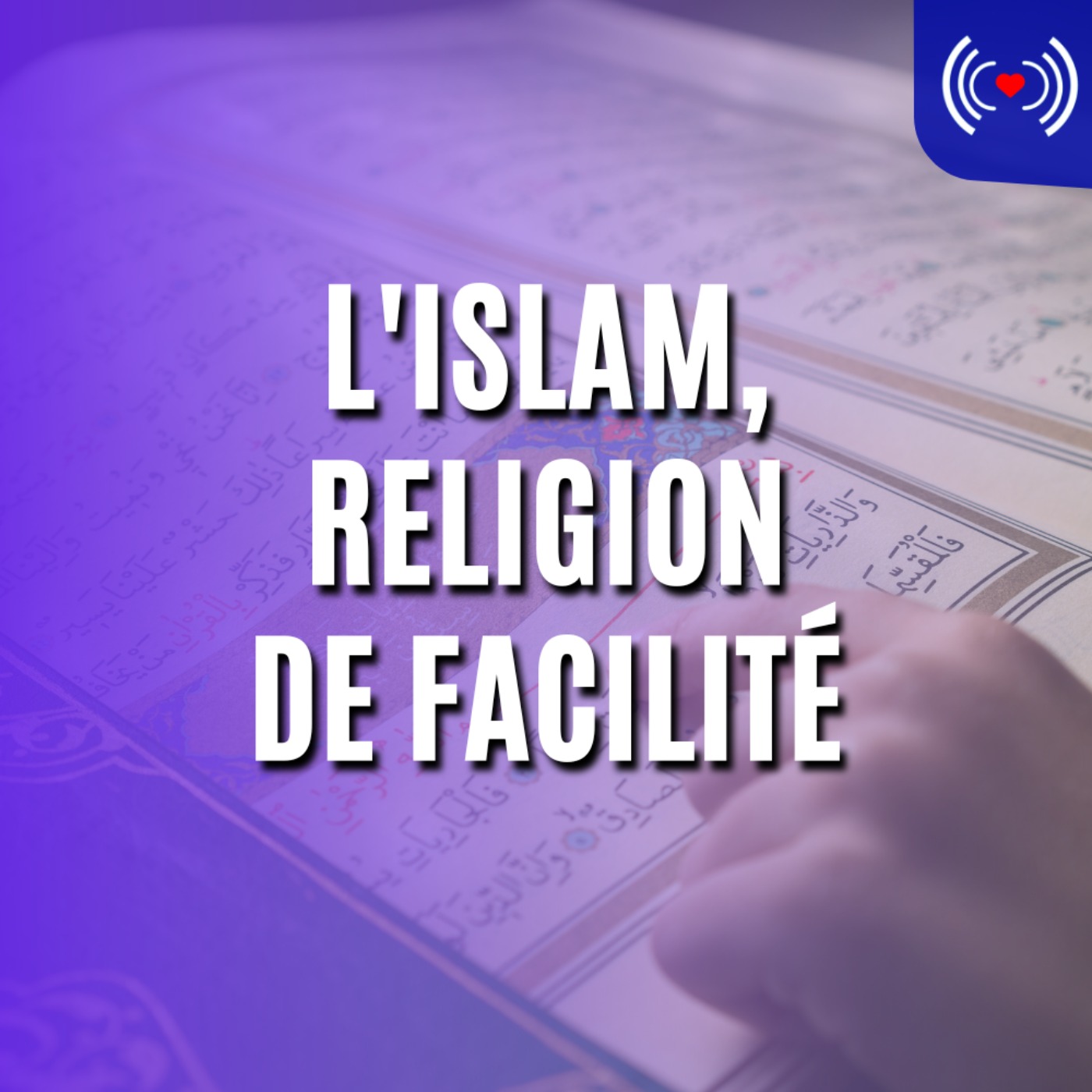 L'ISLAM, RELIGION DE FACILITÉ