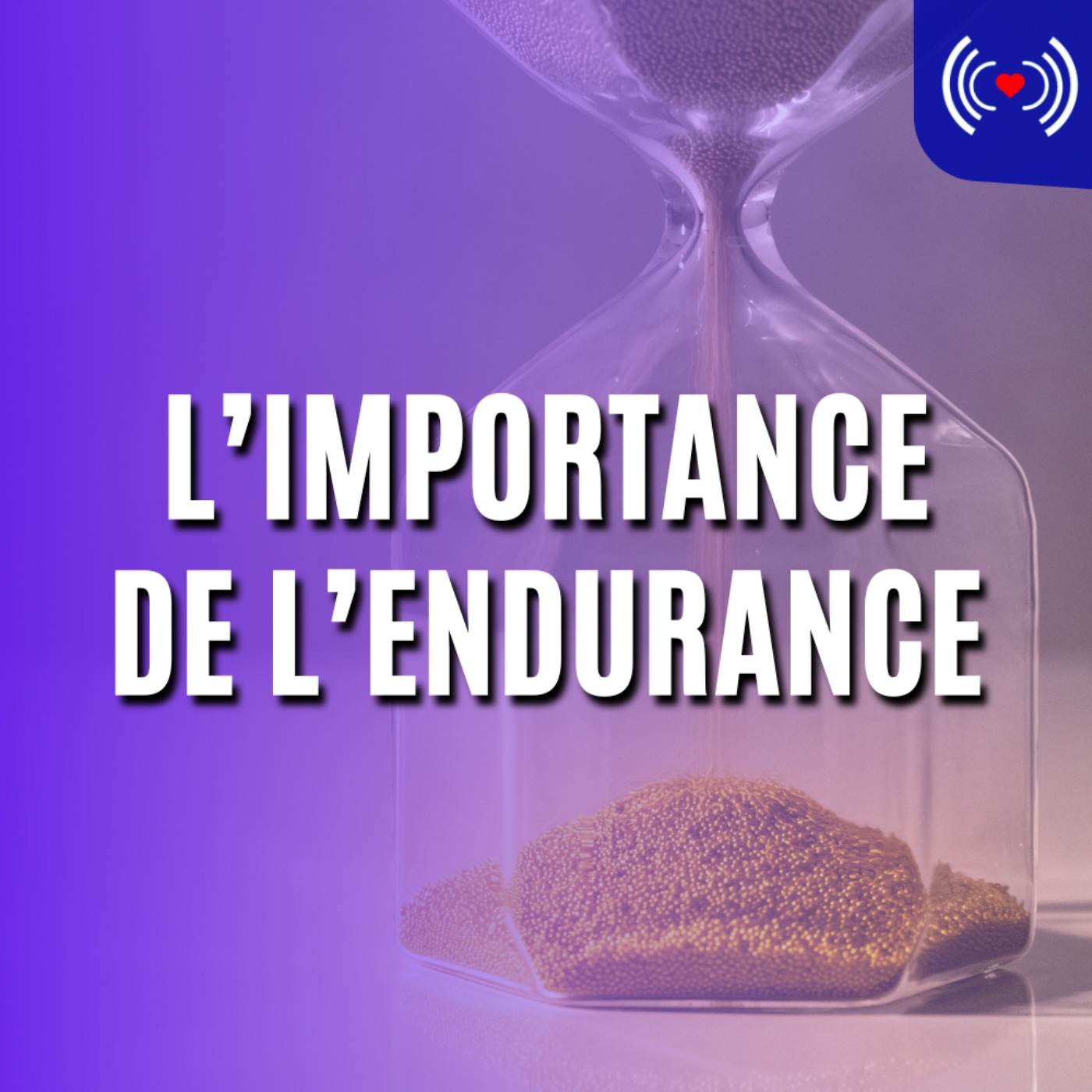 L'IMPORTANCE DE L'ENDURANCE