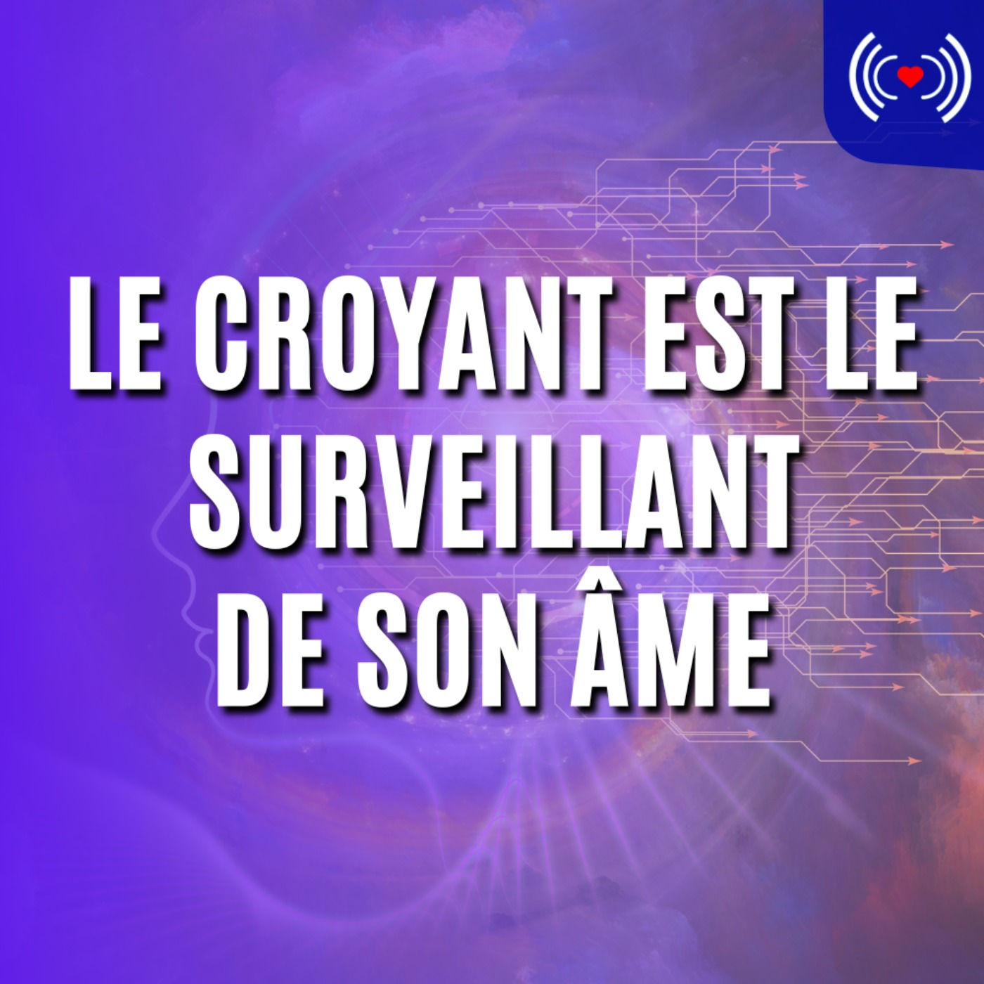 LE CROYANT EST LE SURVEILLANT DE SON ÂME