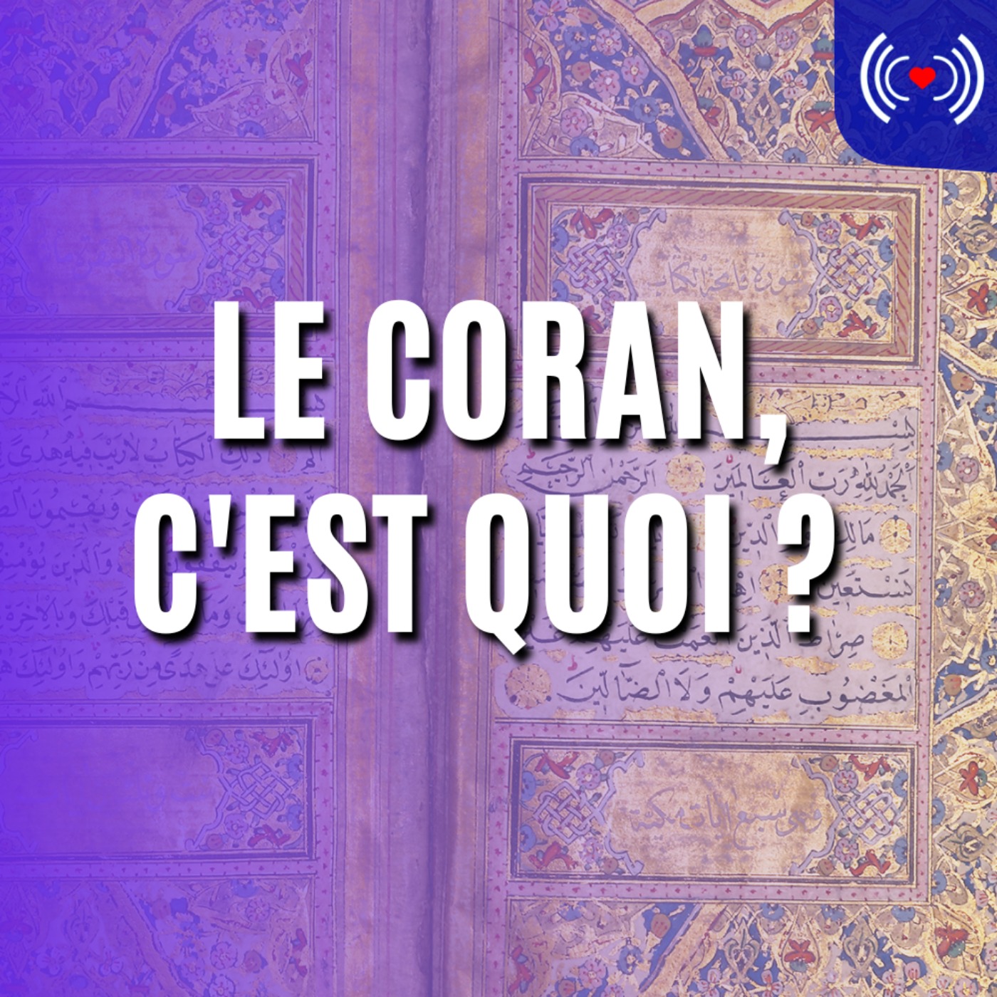 LE CORAN, C'EST QUOI ?