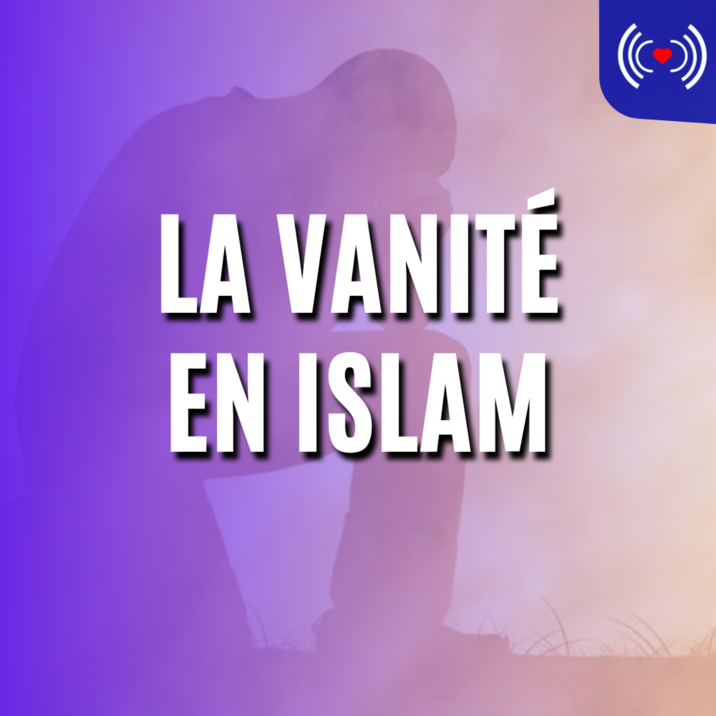 LA VANITÉ EN ISLAM