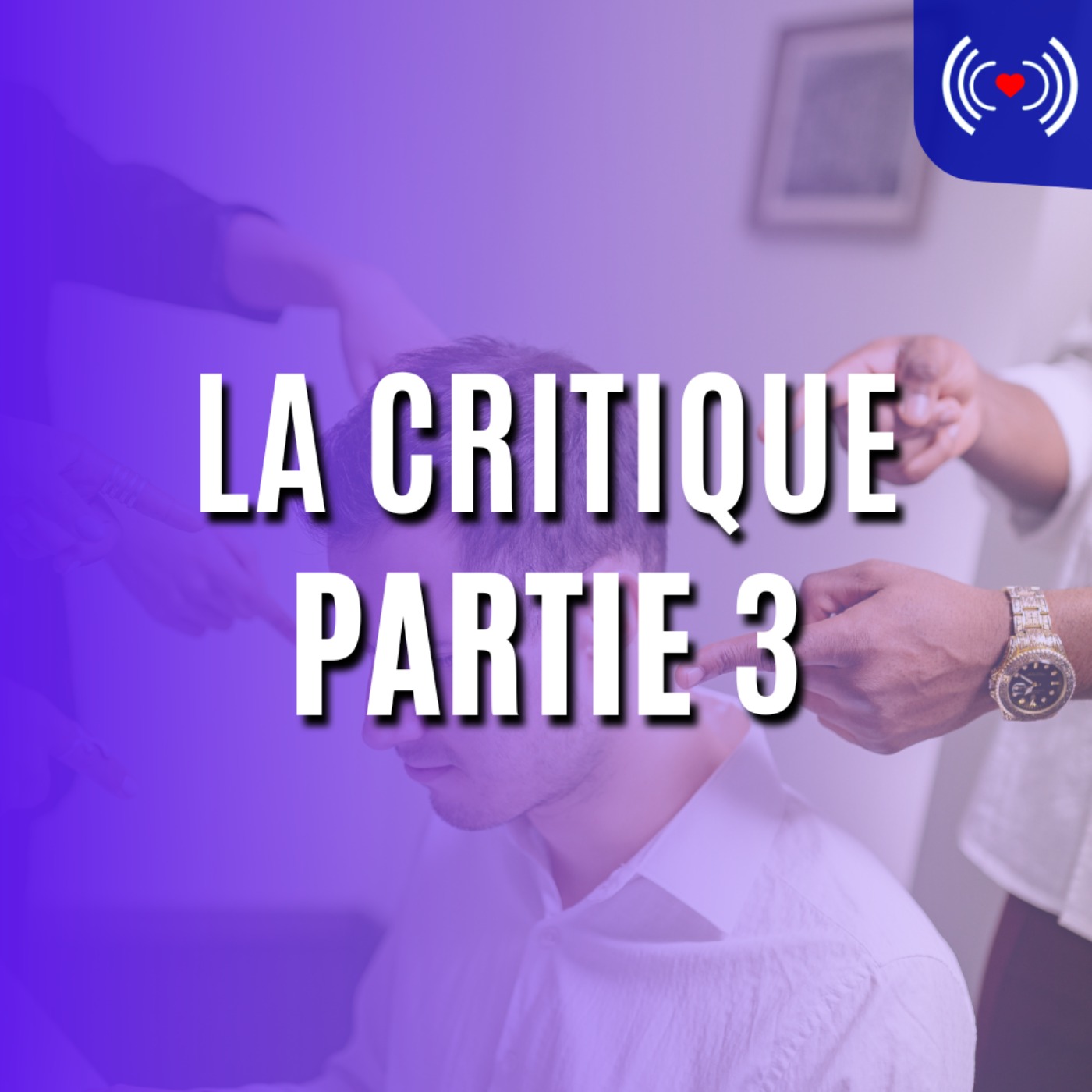 LA CRITIQUE - PARTIE 3