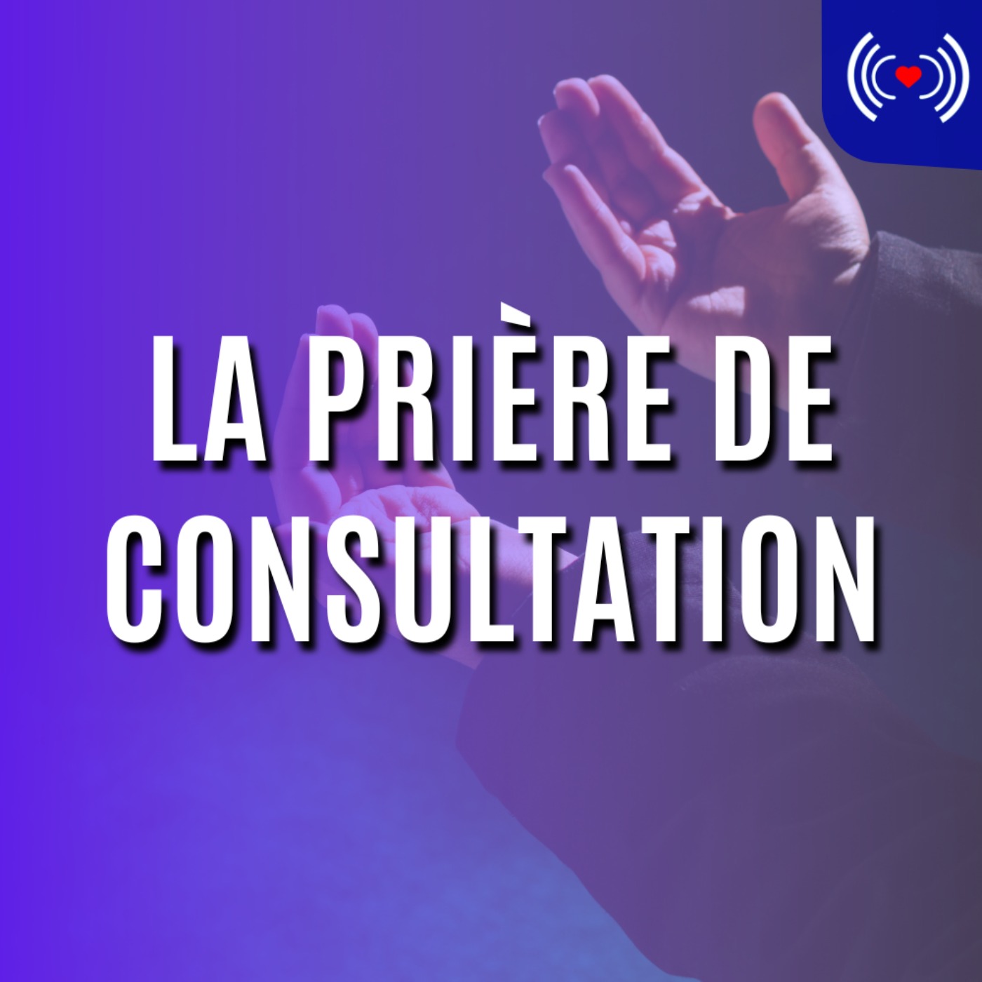 LA PRIÈRE DE CONSULTATION