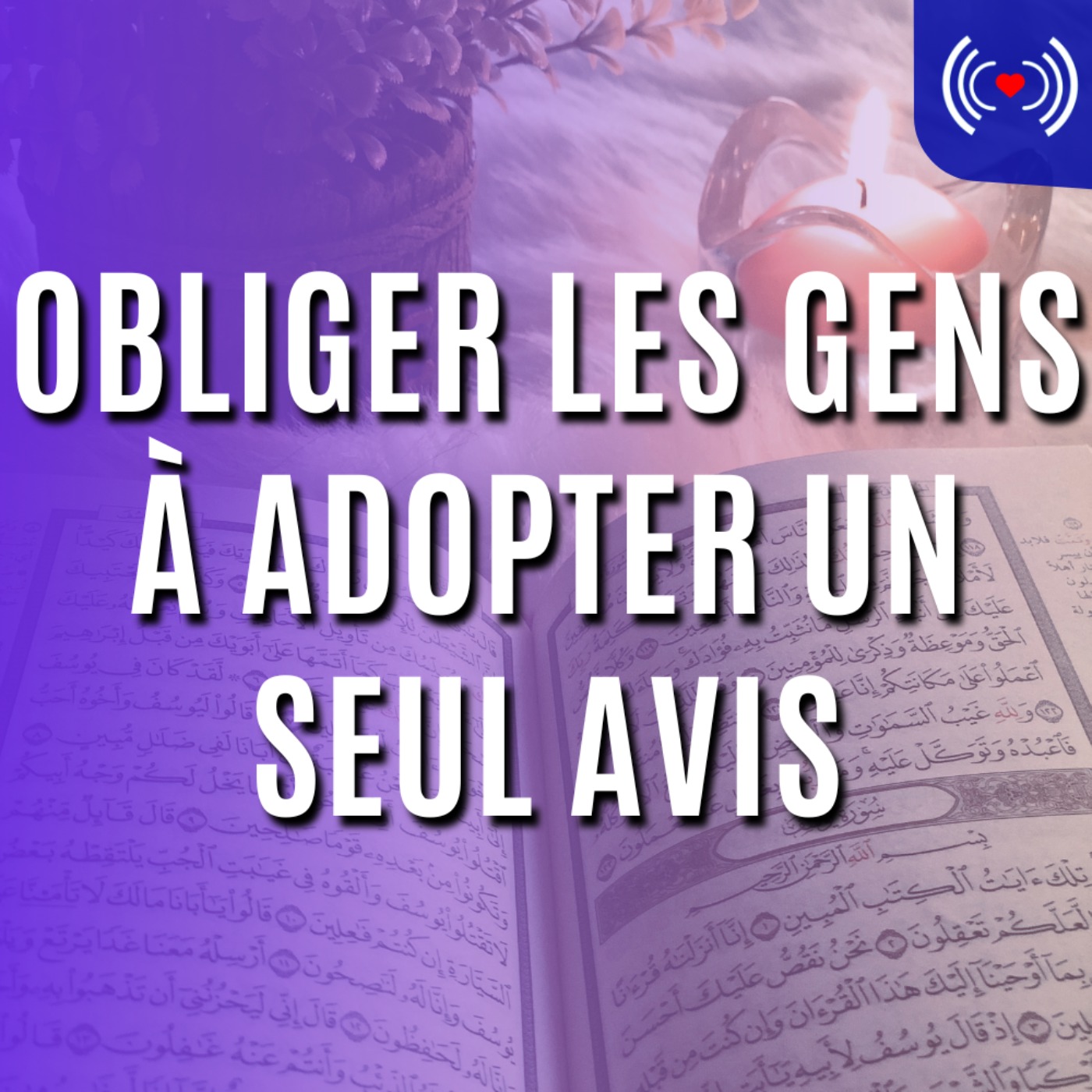 OBLIGER LES GENS À ADOPTER UN SEUL AVIS