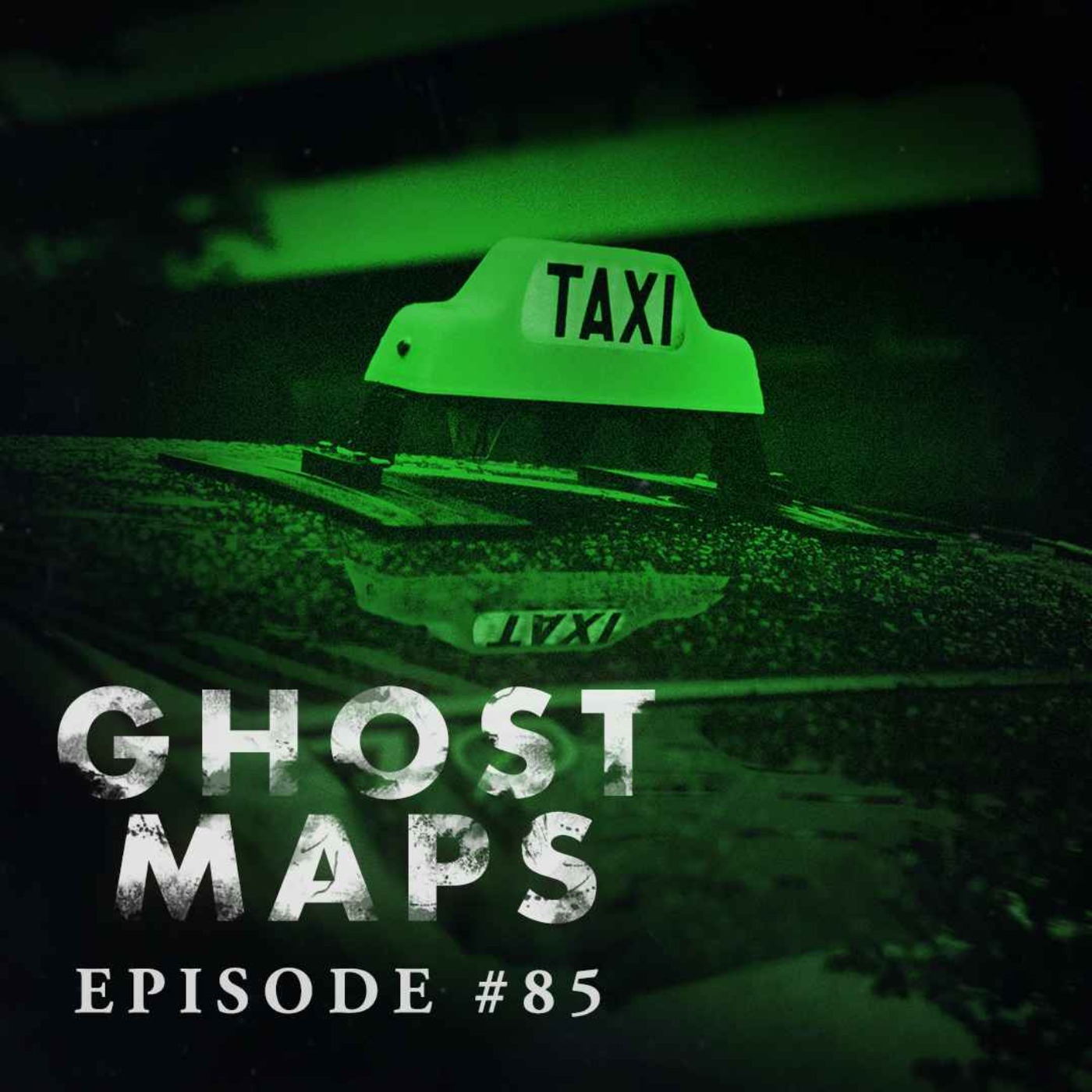 cover art for #85: Taxi Terrors, Pt 1 – Sending a Spirit Home - GHOST MAPS - True Southeast Asian Horror Stories