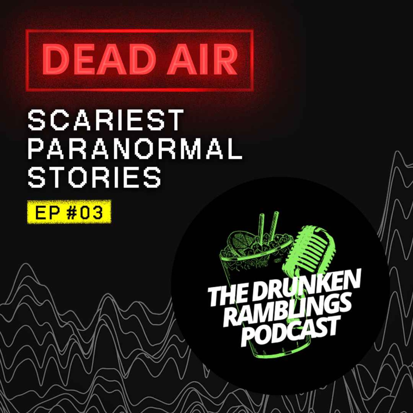 cover art for Scariest Paranormal Stories with The Drunken Ramblings Podcast - DEAD AIR