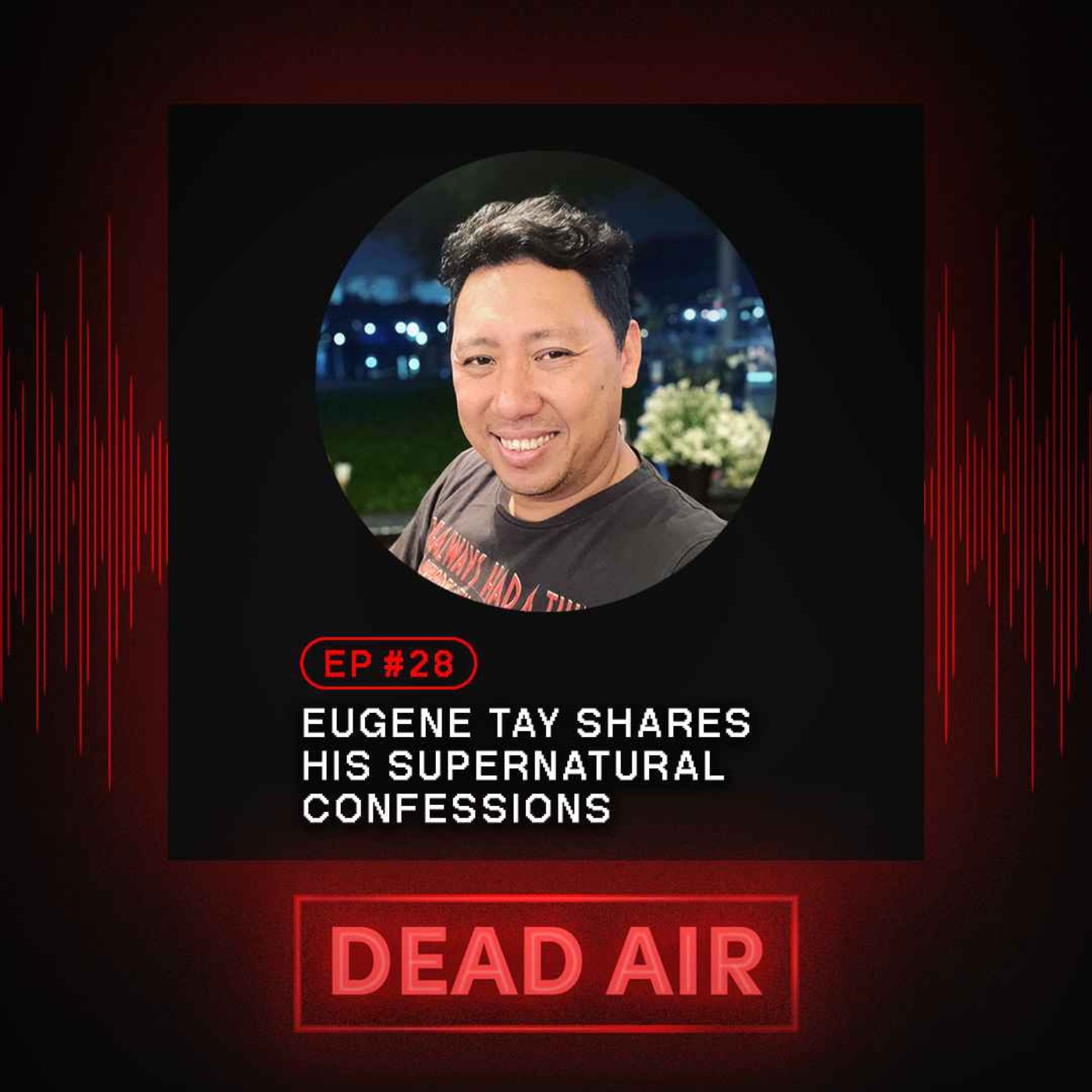 cover art for Eugene Tay Shares His Supernatural Confessions - DEAD AIR