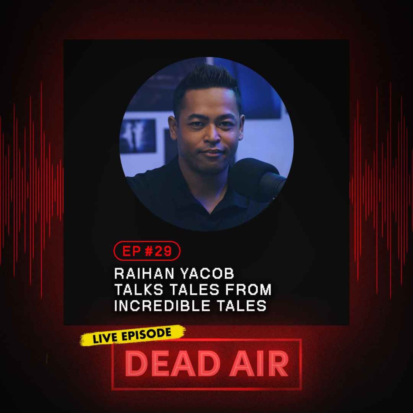 cover art for Raihan Yacob Talks Tales From Incredible Tales - DEAD AIR