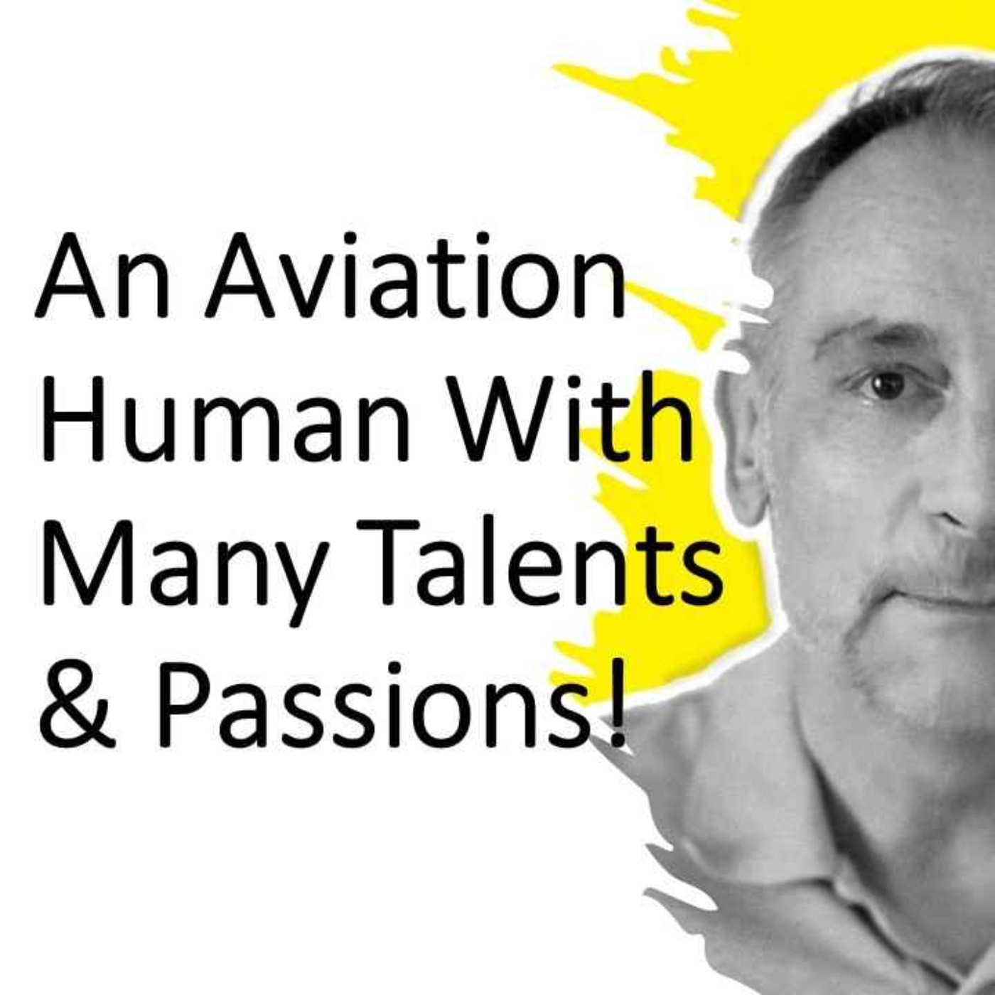 cover art for An Aviation Human With Many Talents or Many Passions?