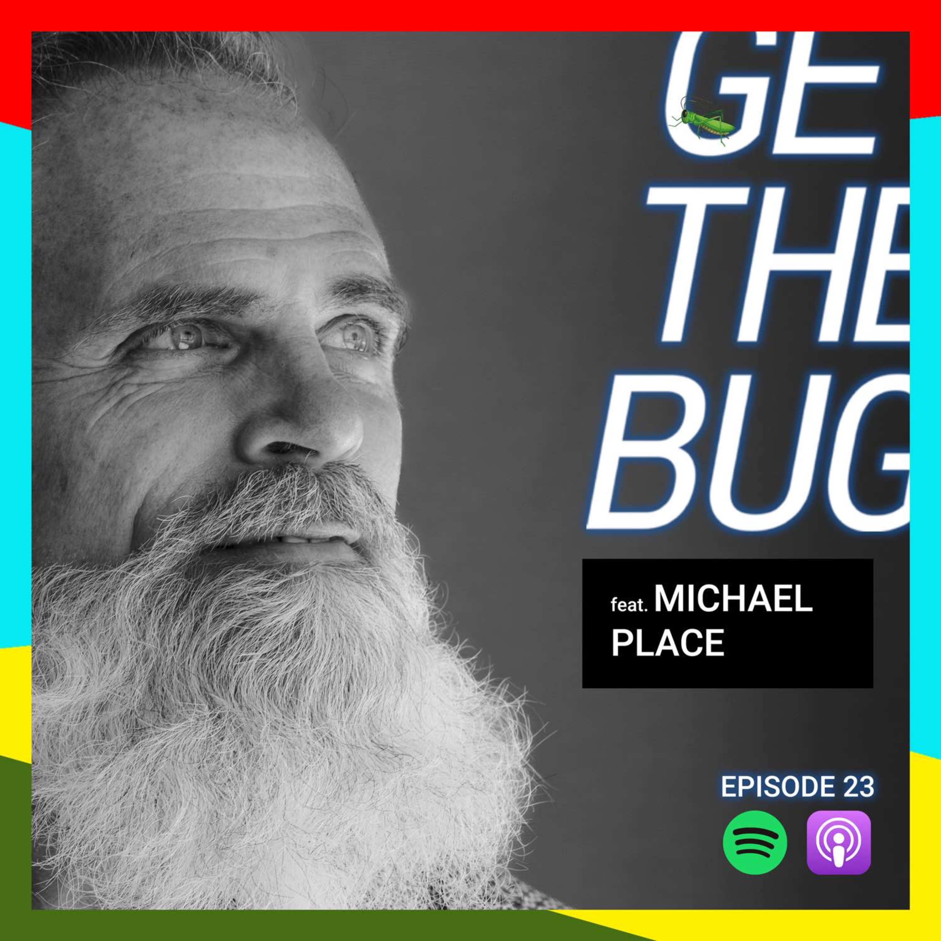#23 Rethinking the Food System Through Insect Farming, with Michael Place.