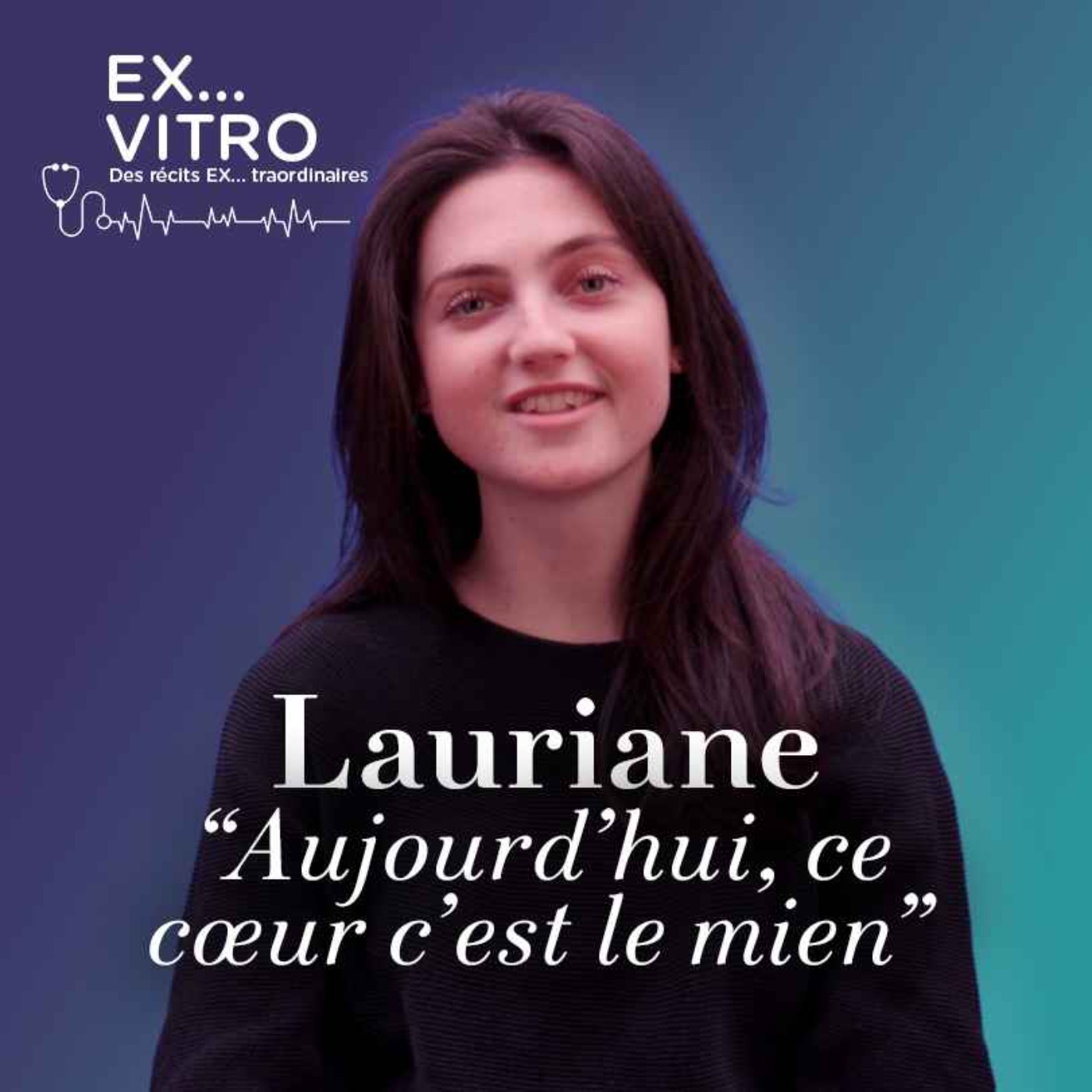 Lauriane : "Aujourd'hui, ce cœur c'est le mien"