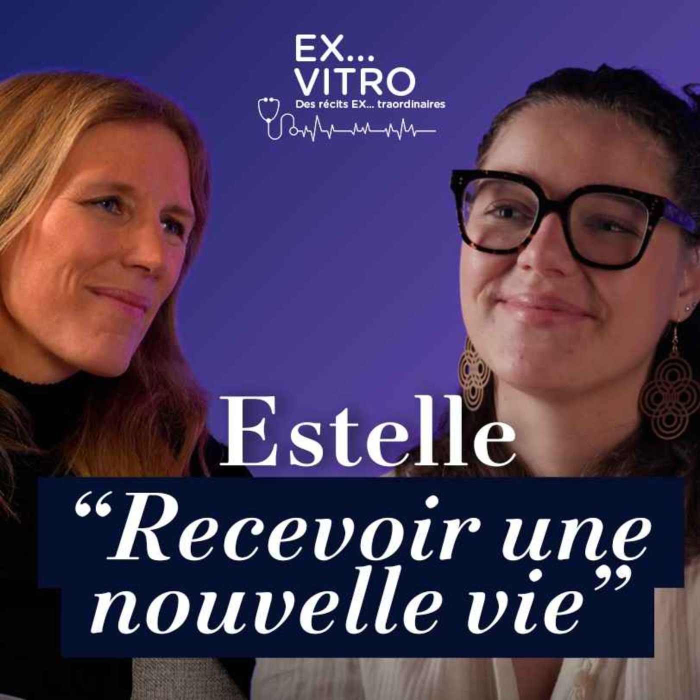 EX... Vitro - Estelle : "Recevoir une vie"