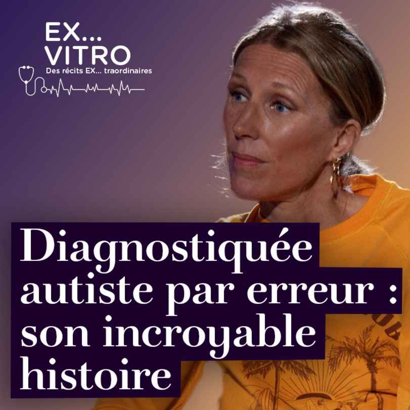 EX... Vitro - Diagnostiquée autiste par erreur : son incroyable histoire