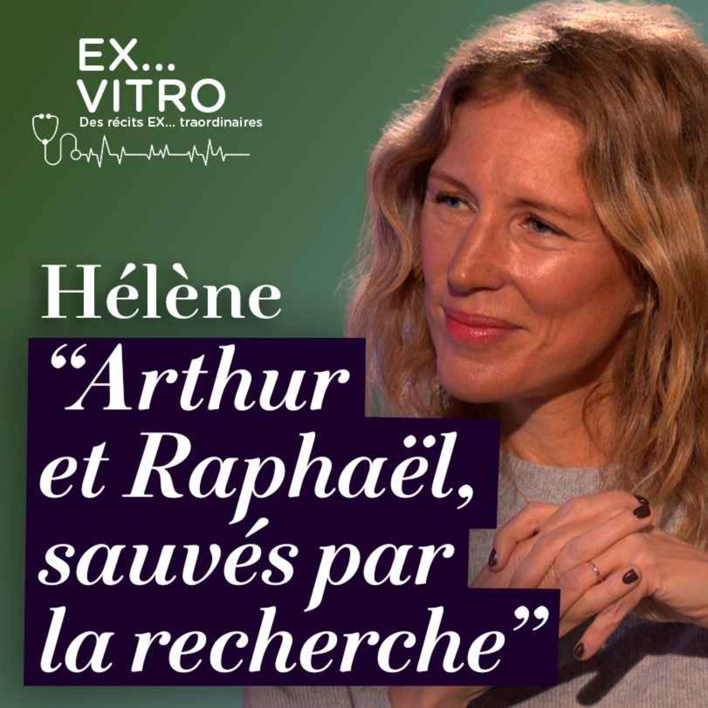 EX... Vitro - Arthur et Raphaël, sauvés par la recherche
