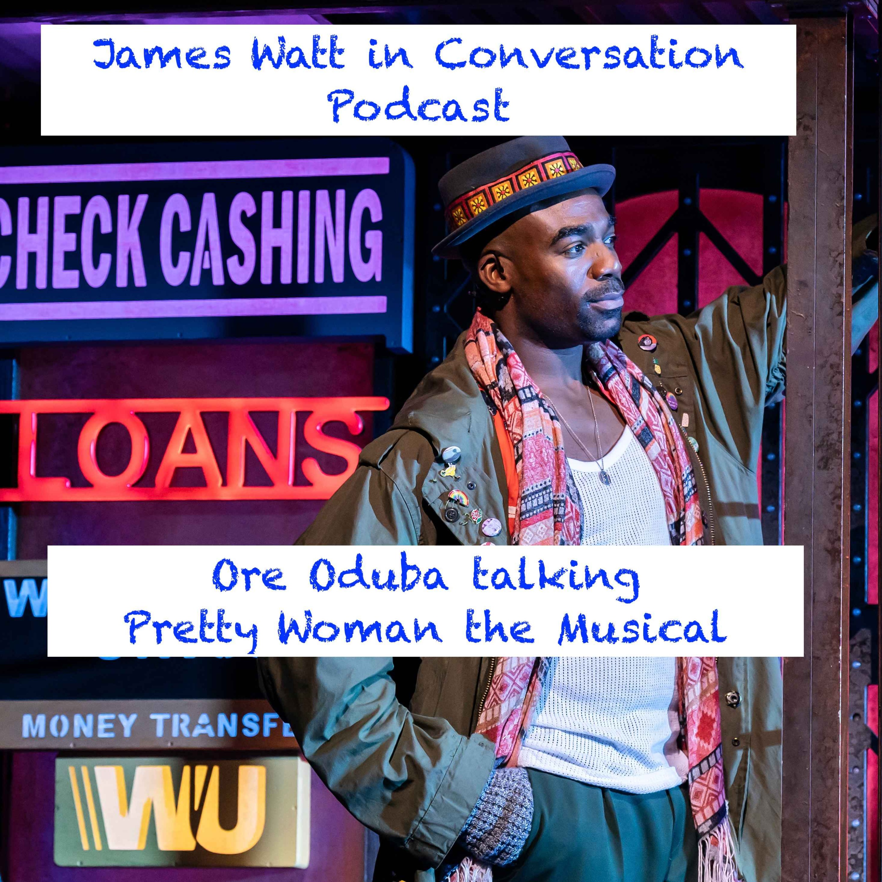 cover art for Ore Oduba - Pretty Woman on Tour- chats with James Watt