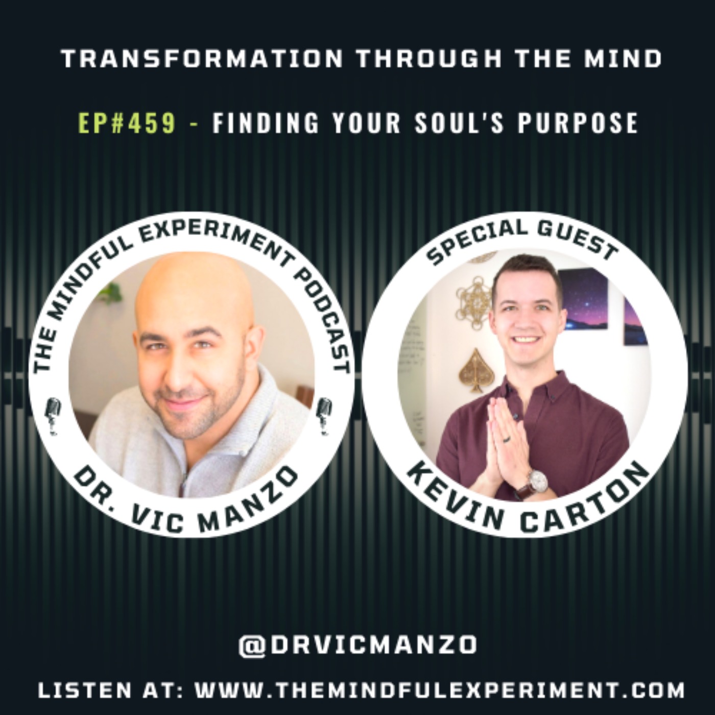 EP#459 - Finding Your Soul’s Purpose with Guest: Kevin Carton