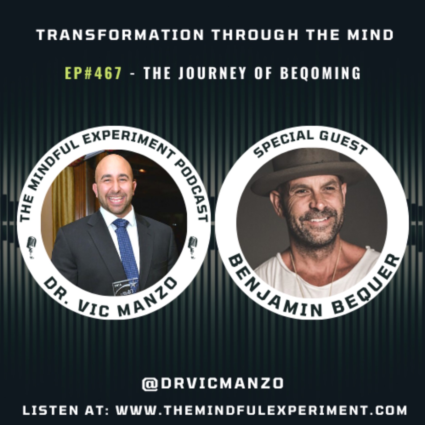 EP#467 - The Journey of BEQOMING with Guest: Benjamin Bequer