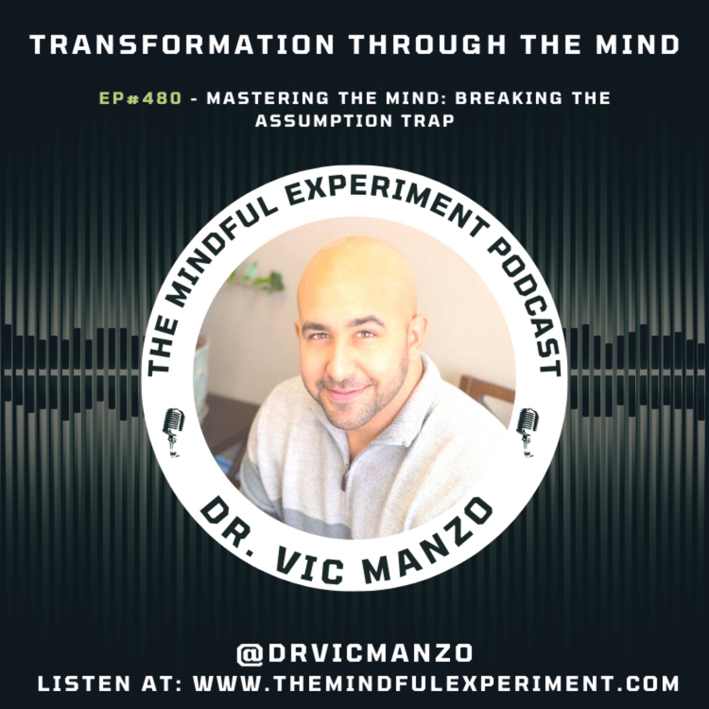 EP#480 - Mastering the Mind: Breaking the Assumption Trap