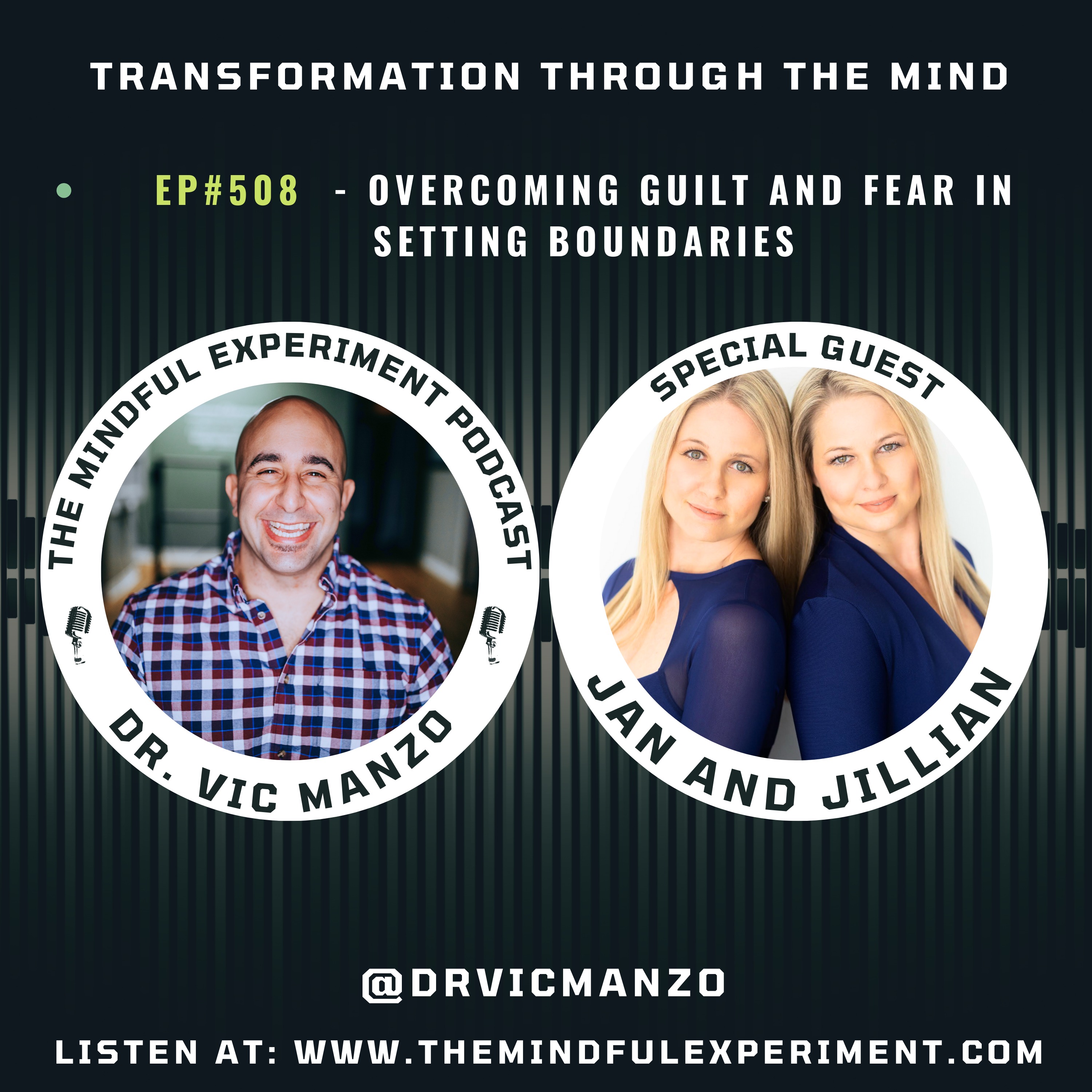 EP#508 - Overcoming Guilt and Fear in Setting Boundaries with Special Guests: Jan and Jillian