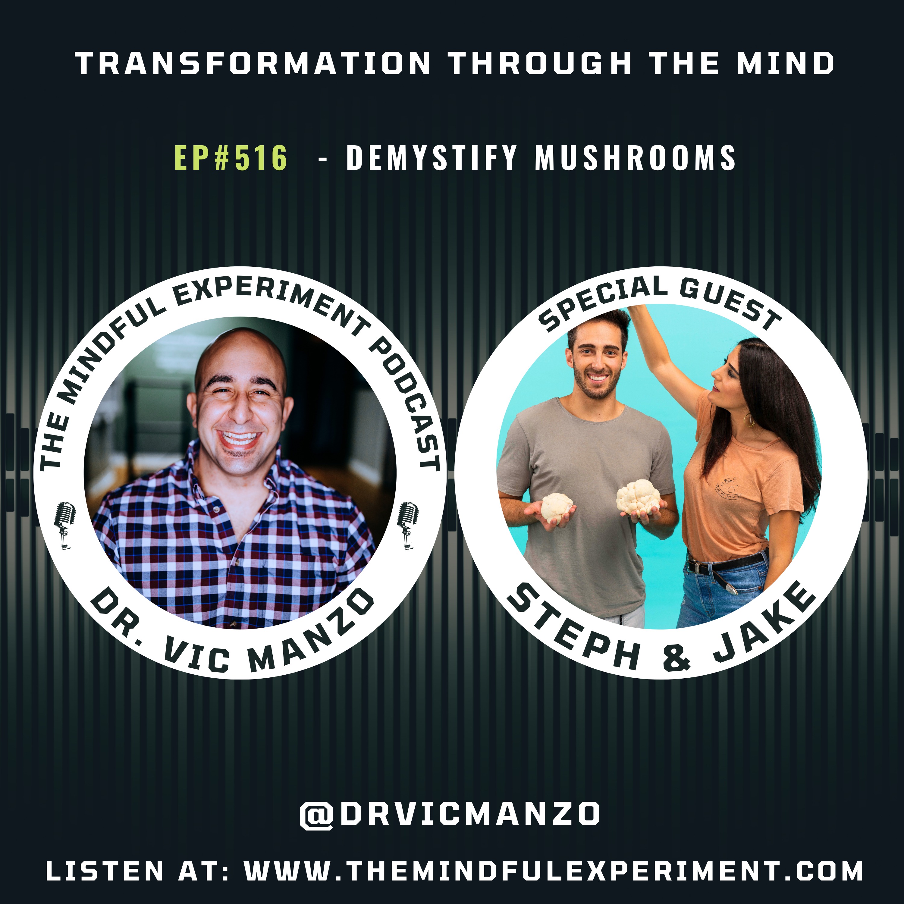 EP#516 - Demystify Mushrooms with Special Guest: Steph and Jake