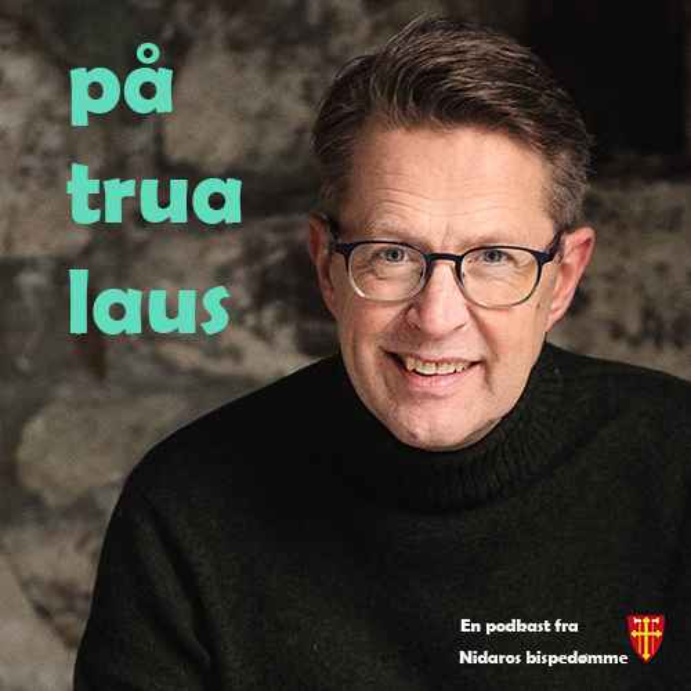 På trua laus - en podkast fra Nidaros bispedømme
