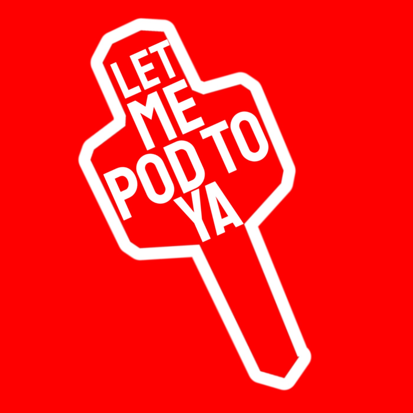 Let Me Pod To Ya