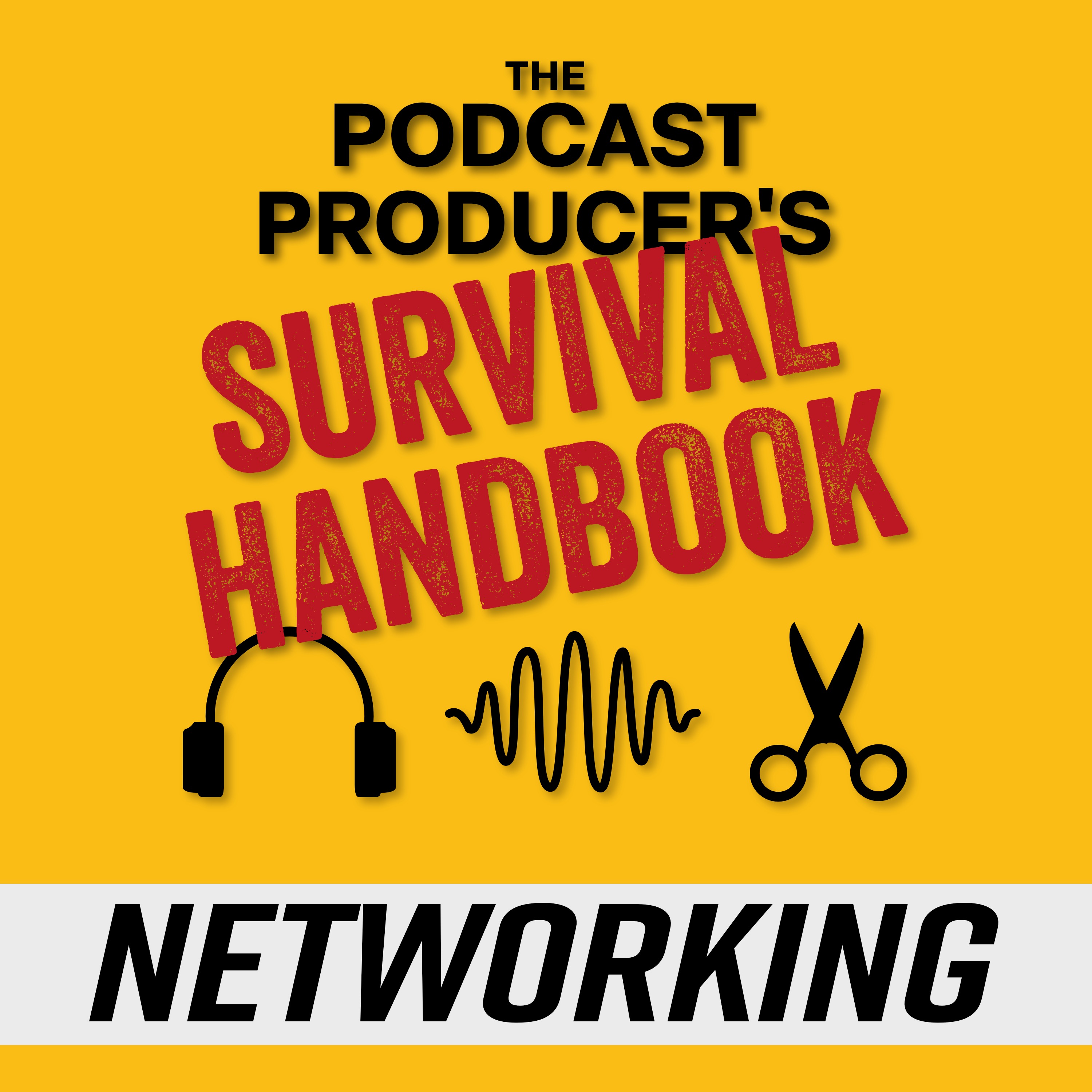The Podcast Producer\'s Survival Handbook