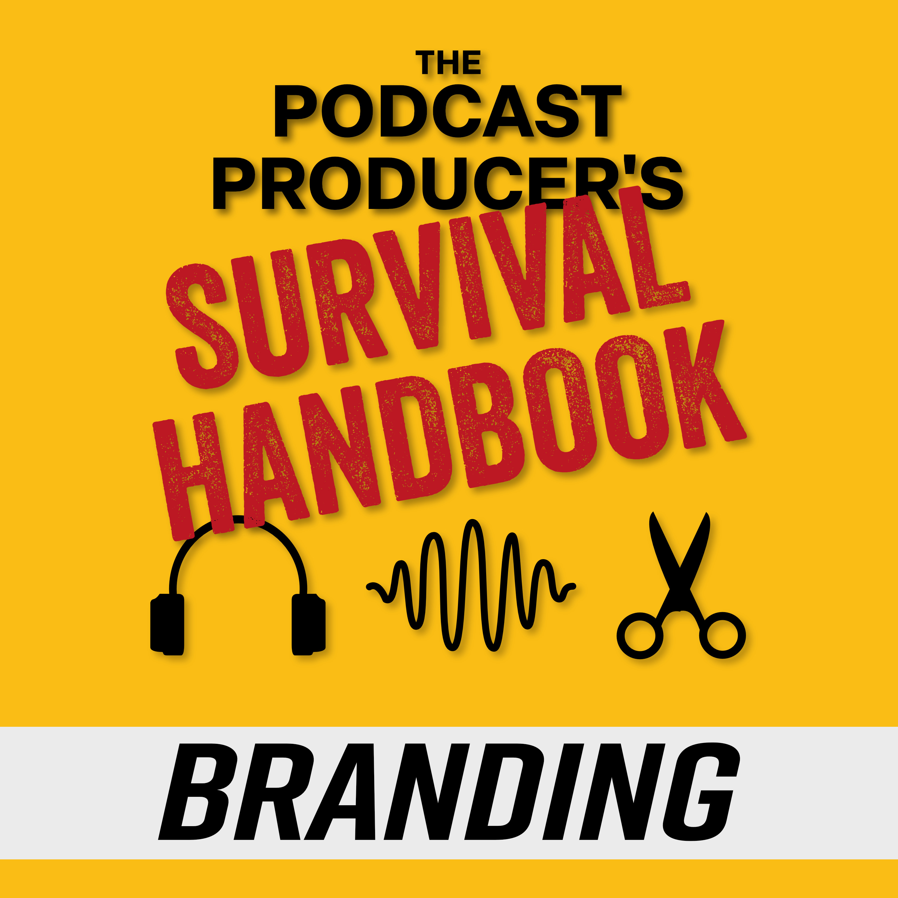 The Podcast Producer\'s Survival Handbook