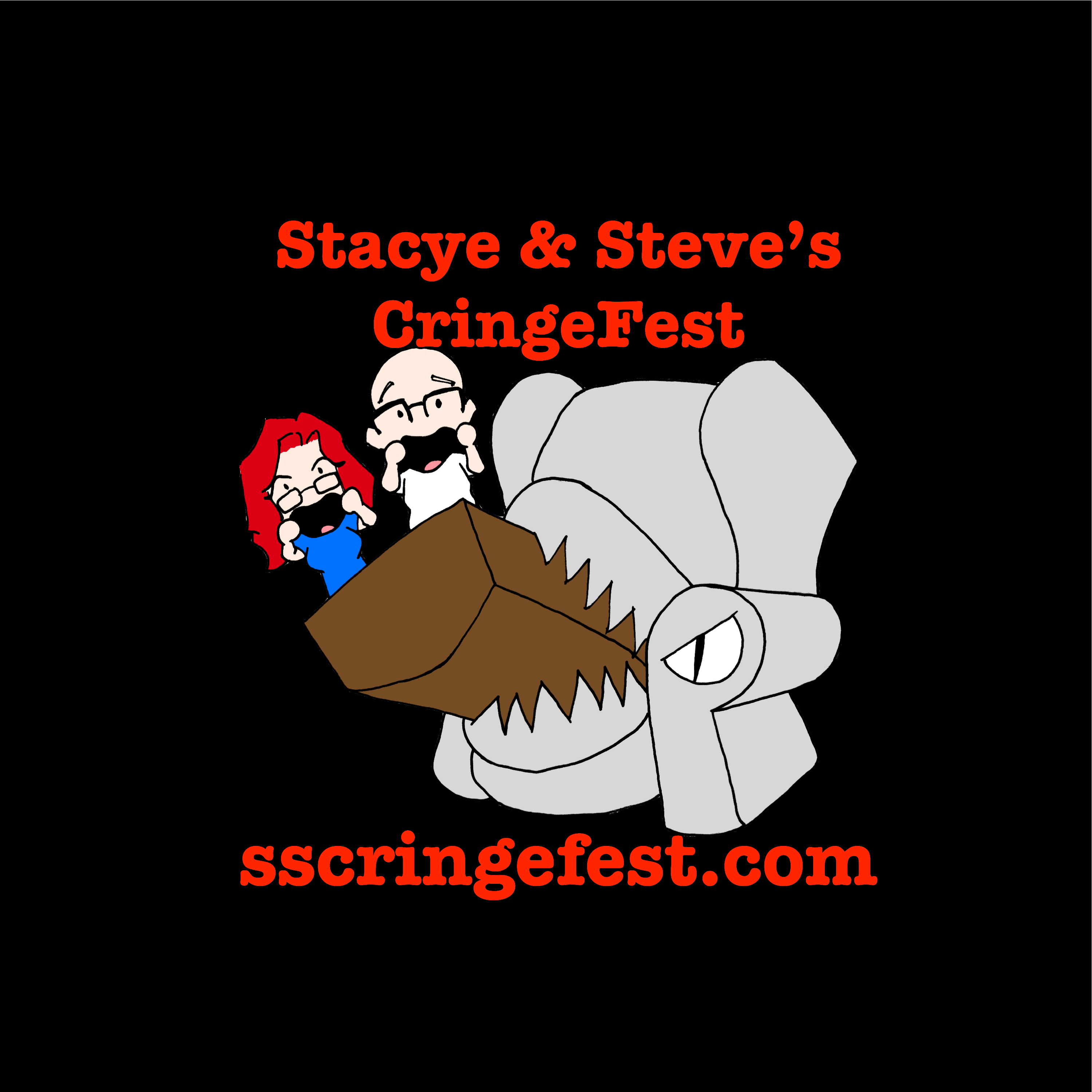 Stacye & Steve‘s Cringefest