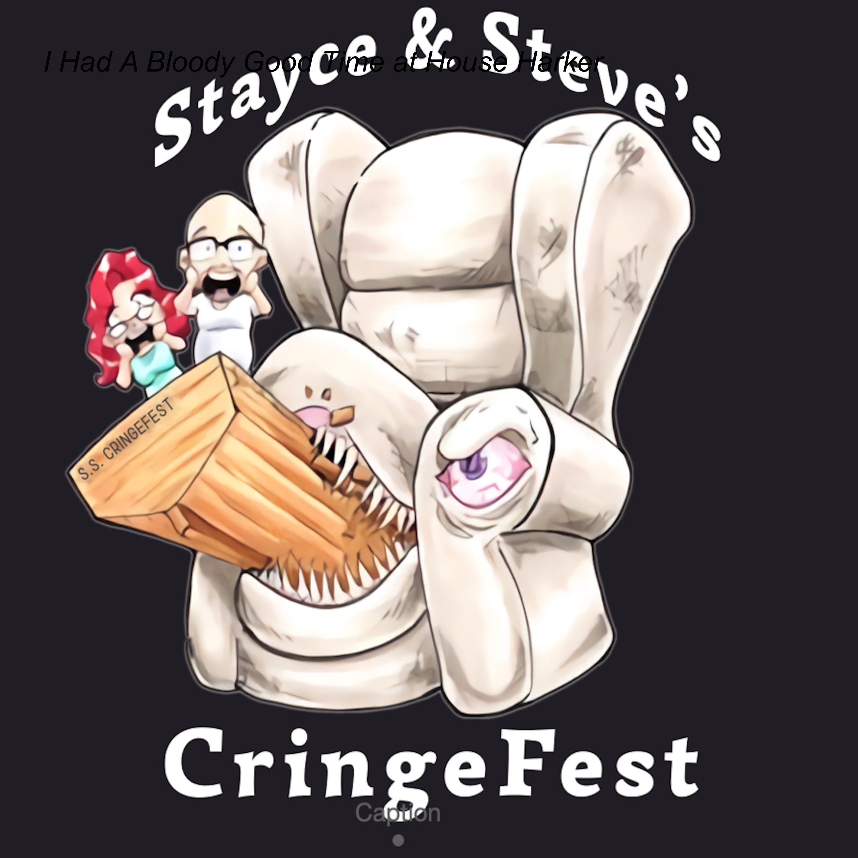 Stacye & Steve‘s Cringefest
