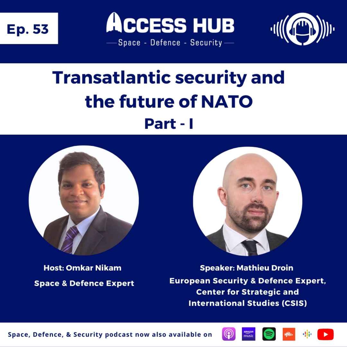 Ep.53 Transatlantic security and the future of NATO - Part-I | Mathieu Droin