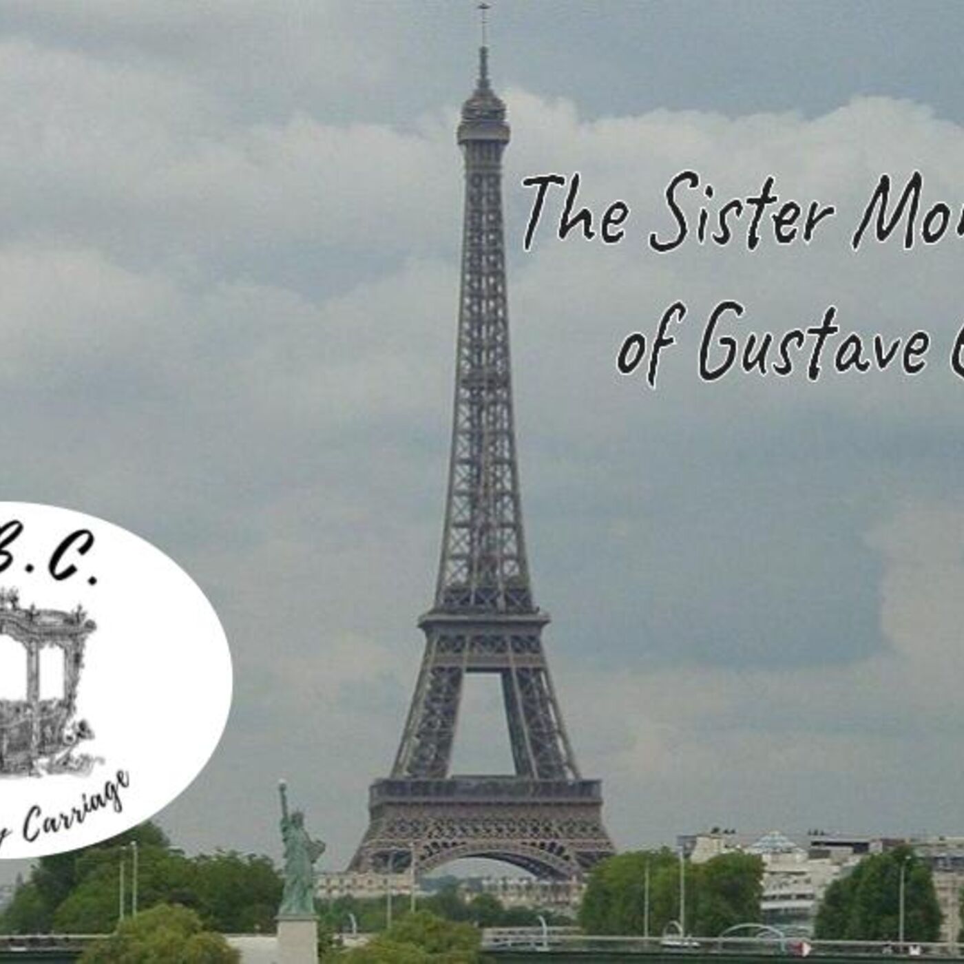 cover art for Season 1 Episode 4: The Sister Monuments of Gustave Eiffel