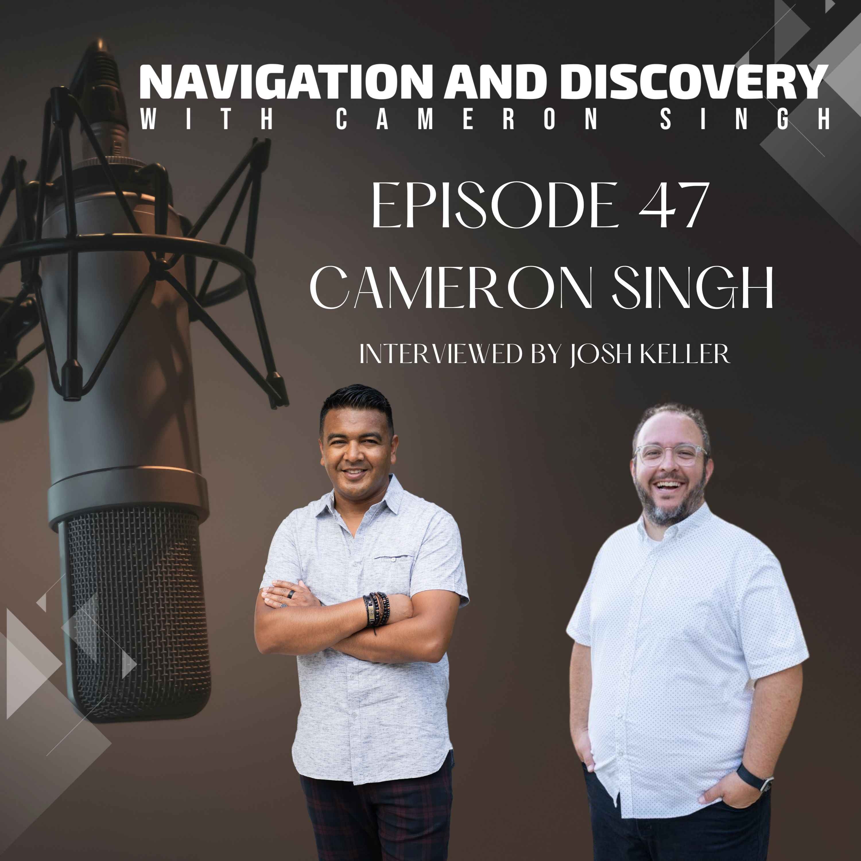Navigation and Discovery with Cameron Singh