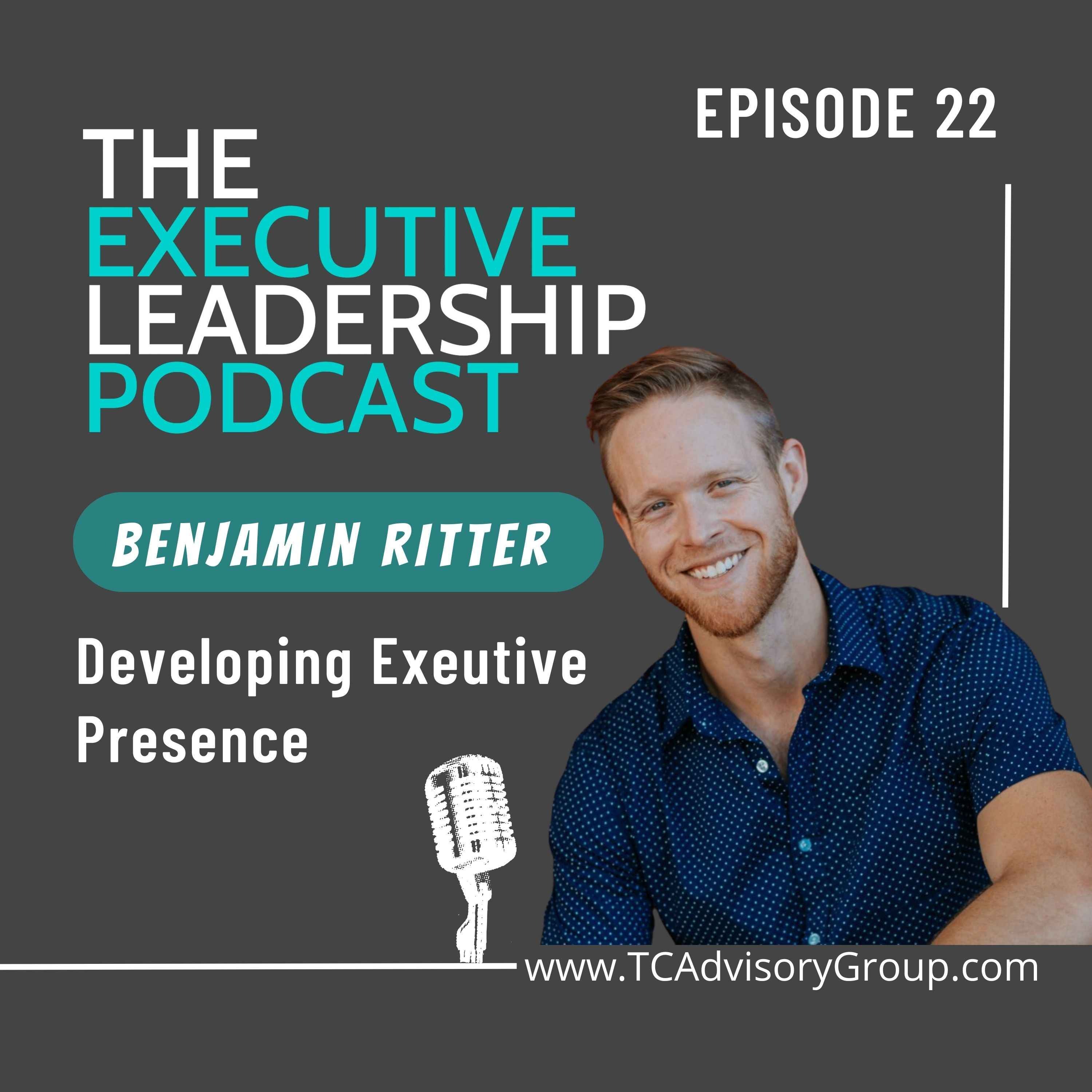 cover art for Episode 22 | Benjamin Ritter | Developing Executive Presence