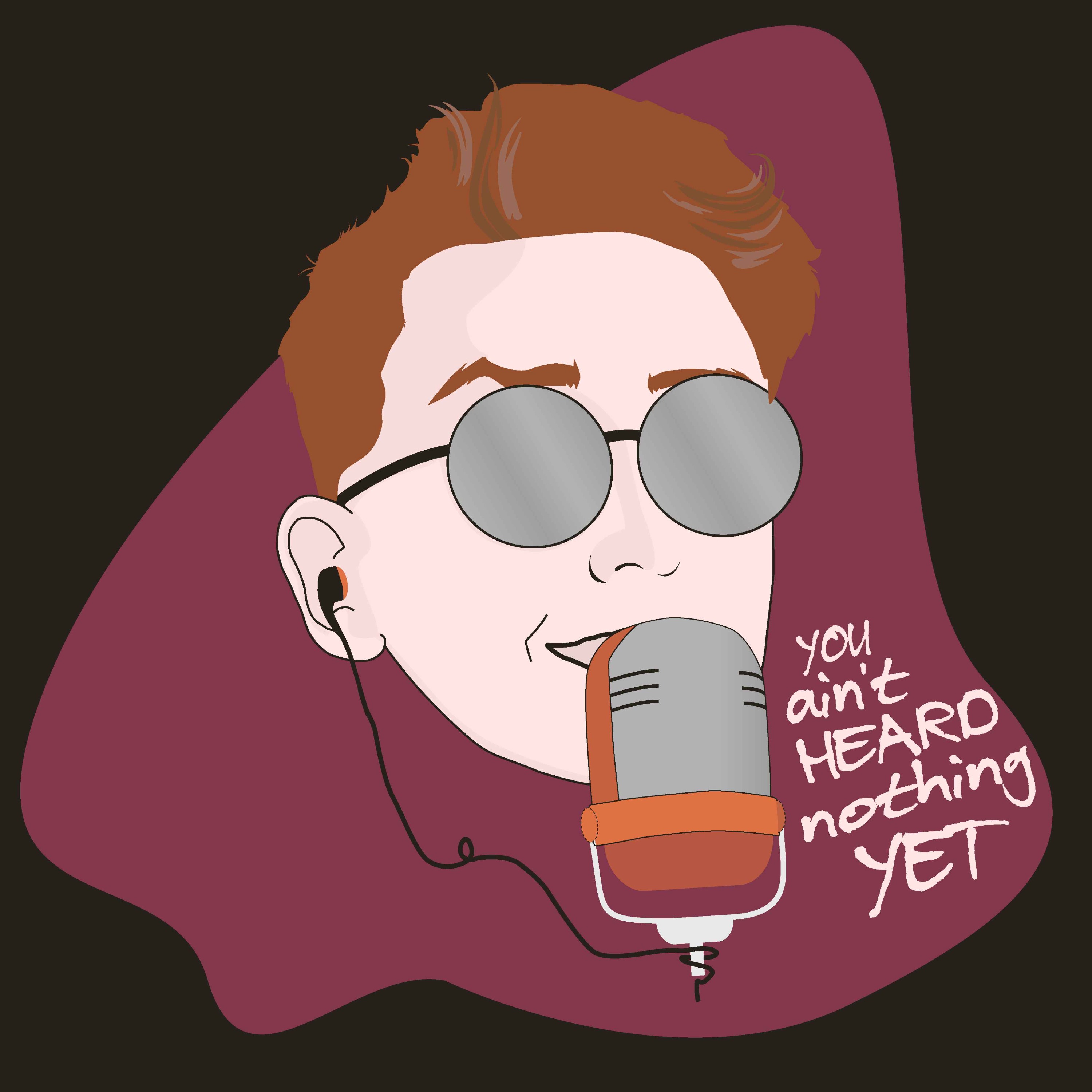You ain\'t heard nothing yet