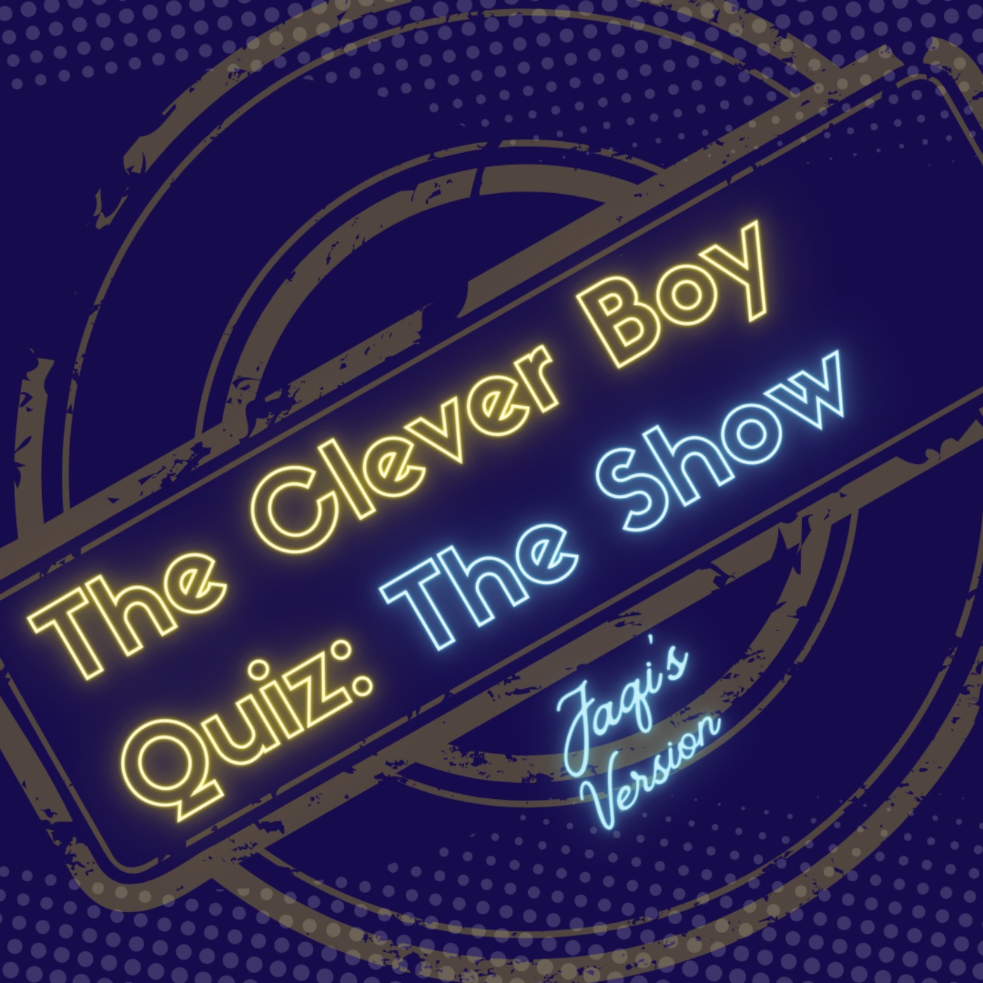 cover art for The Clever Boy Quiz: The Show (Jaqi's Version)