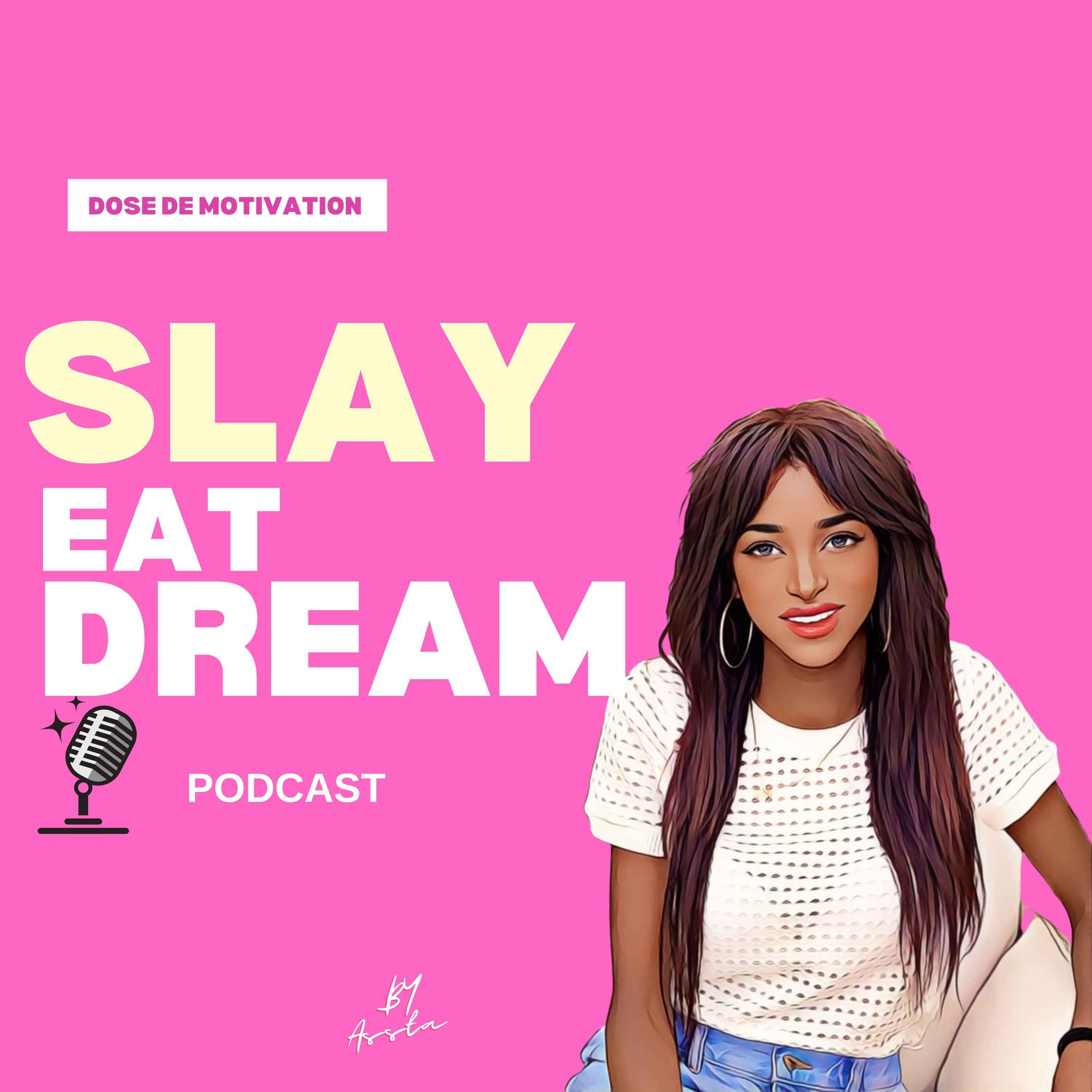 Slay Eat Dream