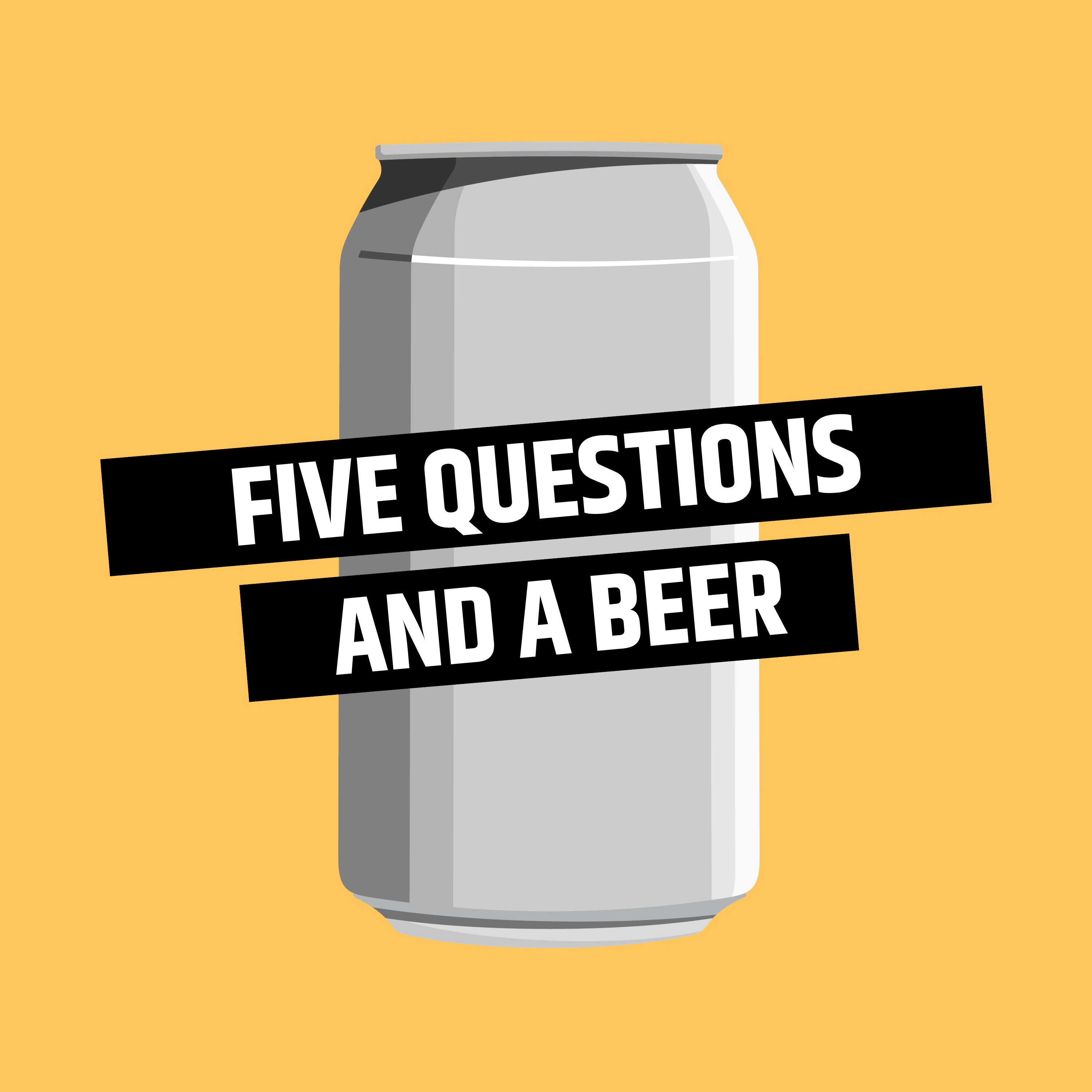 Five Questions and a Beer