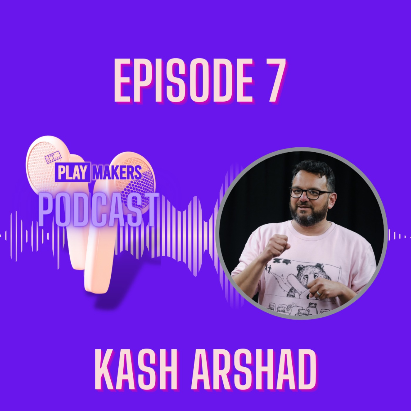 Episode 7: Kash Arshad